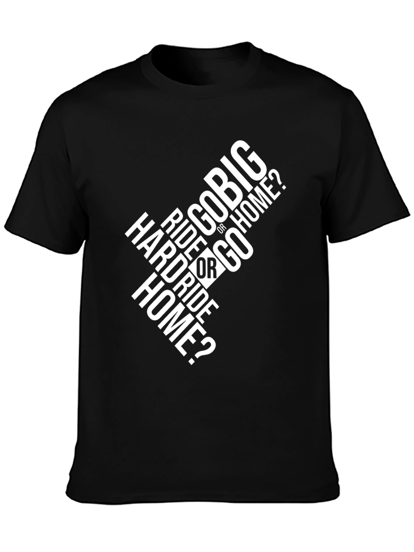 Ride Hard or Go Home T-Shirt