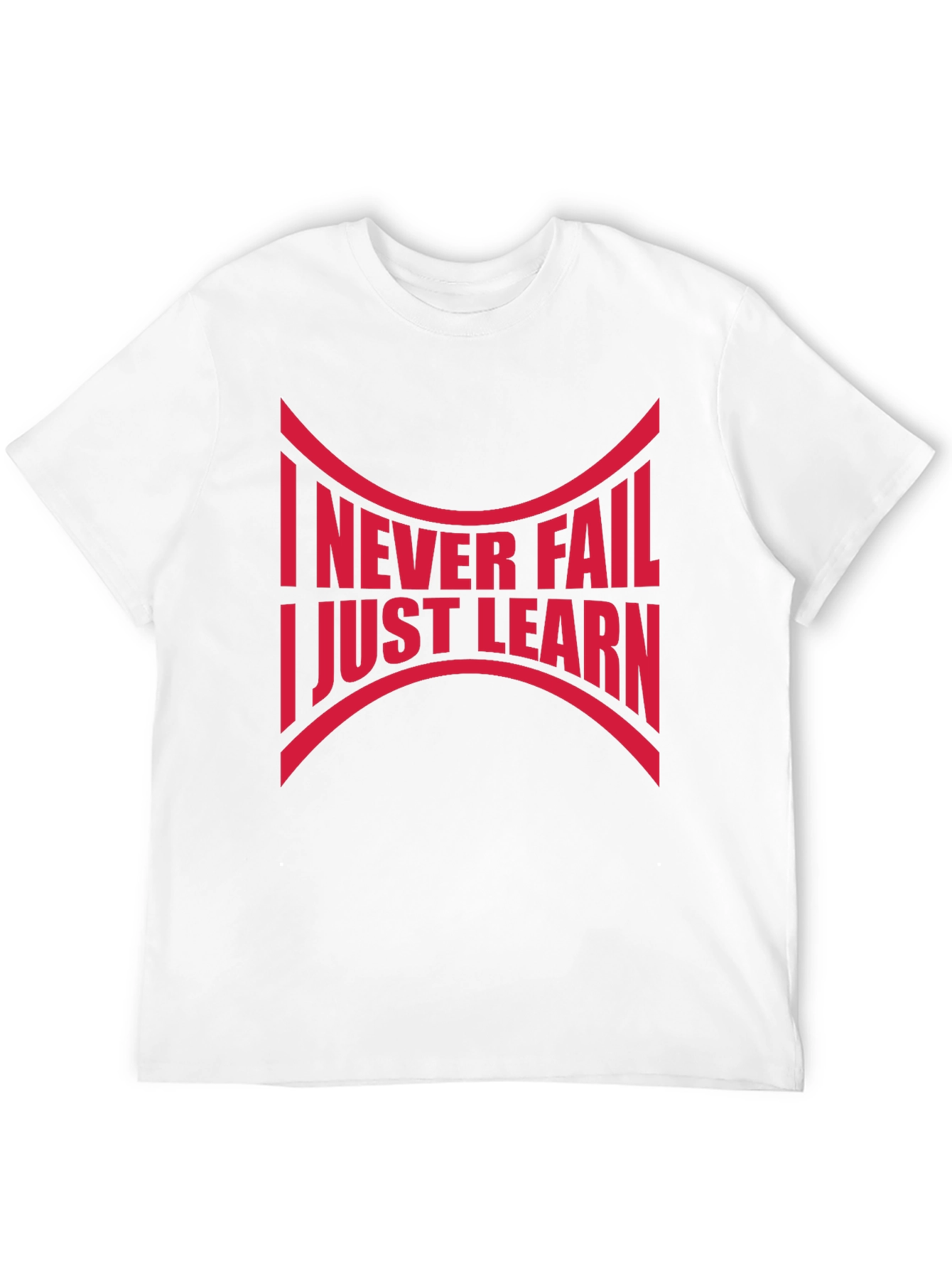 Never Fail Just Learn T-Shirt