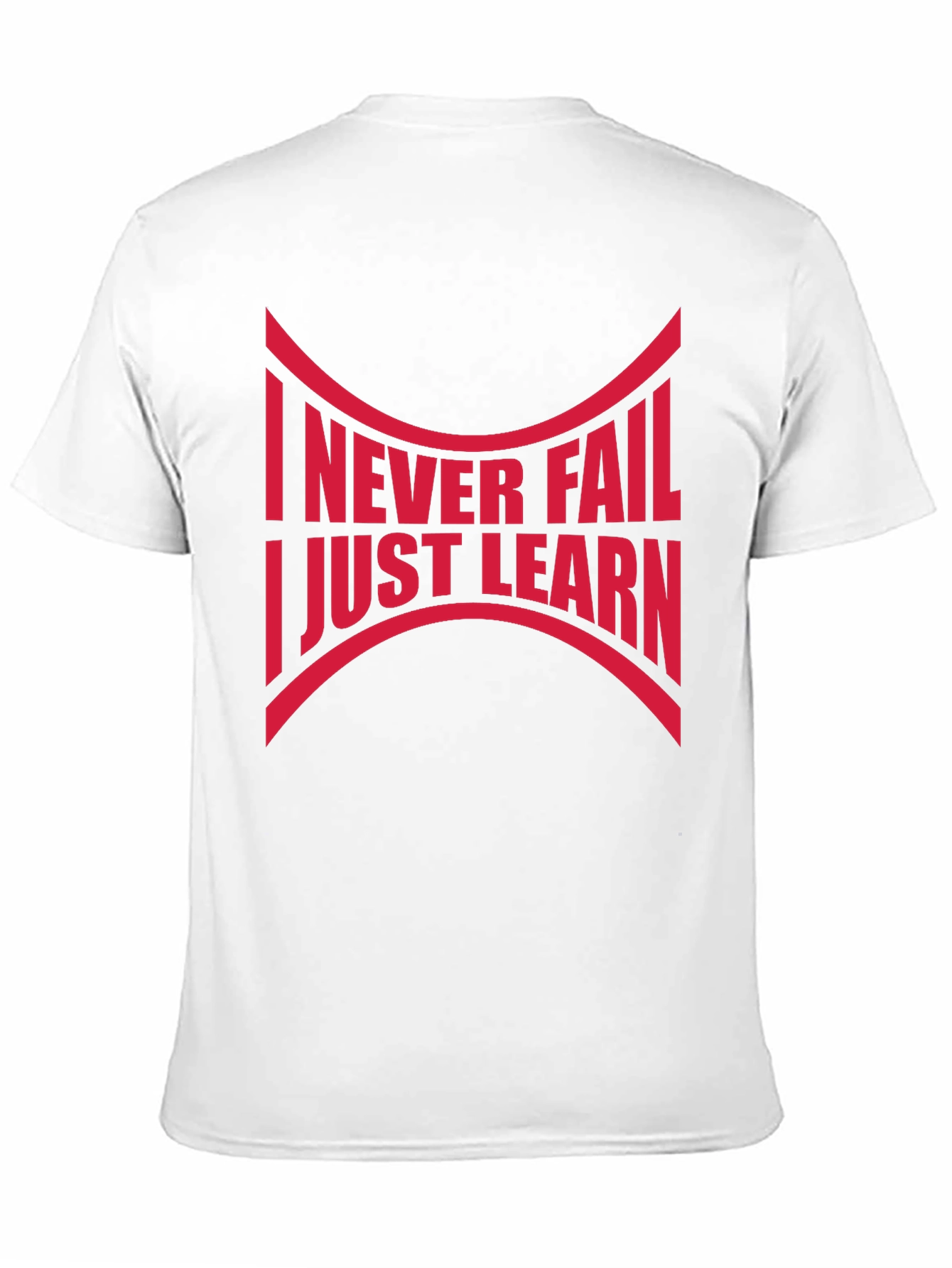 Never Fail Just Learn T-Shirt