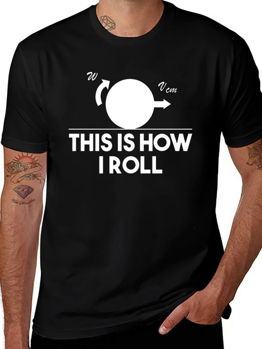 This Is How I Roll T-Shirt - Physics Humor Tee