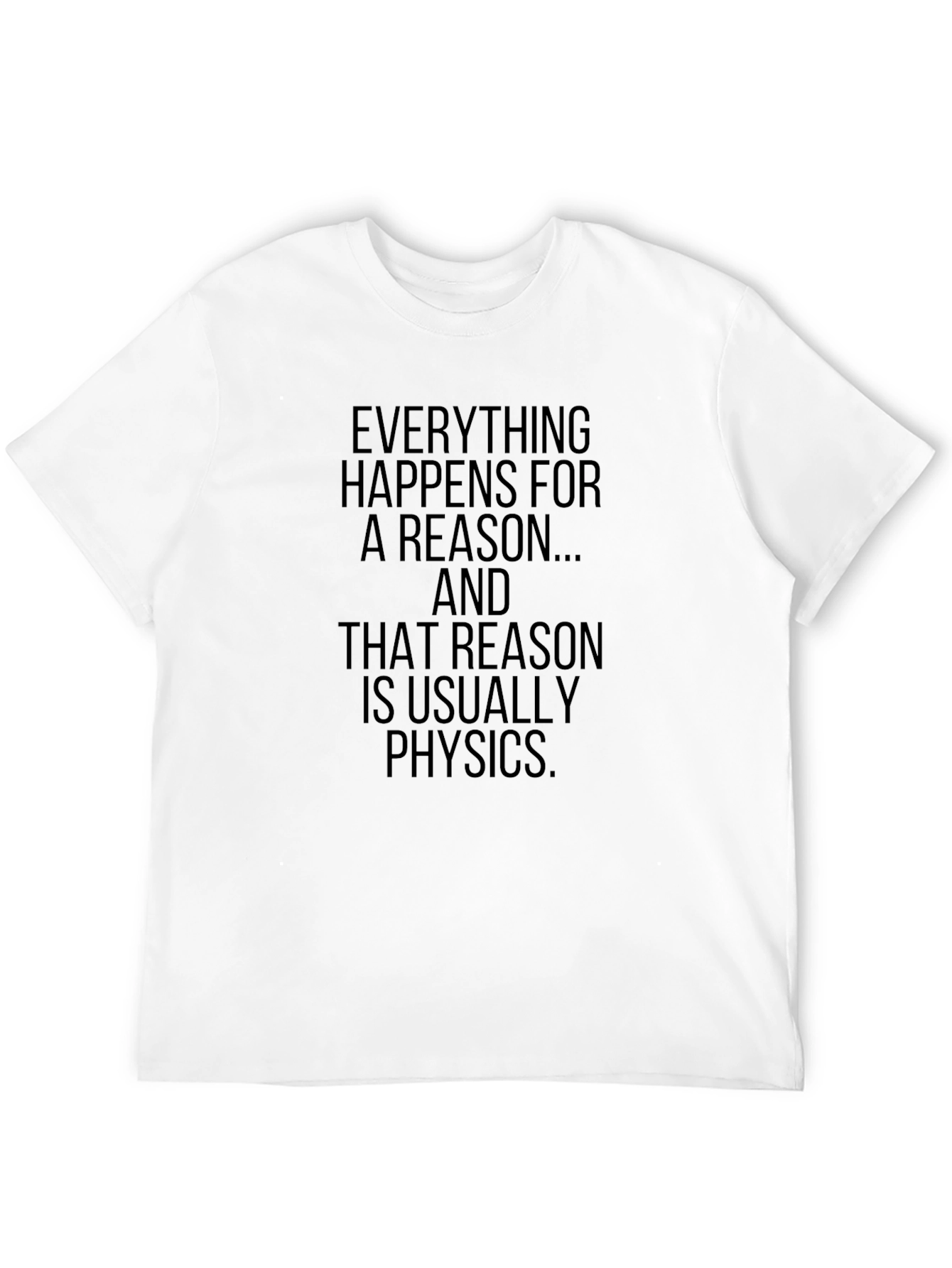 Physics Reason T-Shirt - Mens