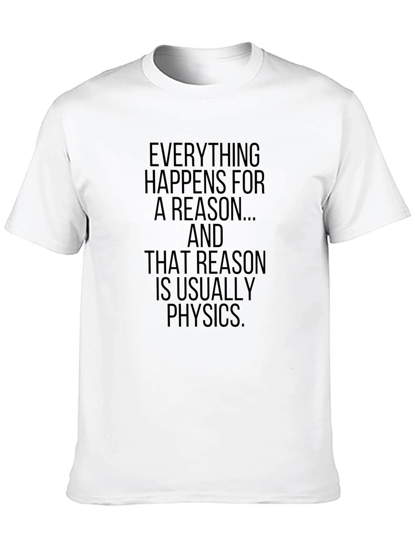 Physics Reason T-Shirt - Mens