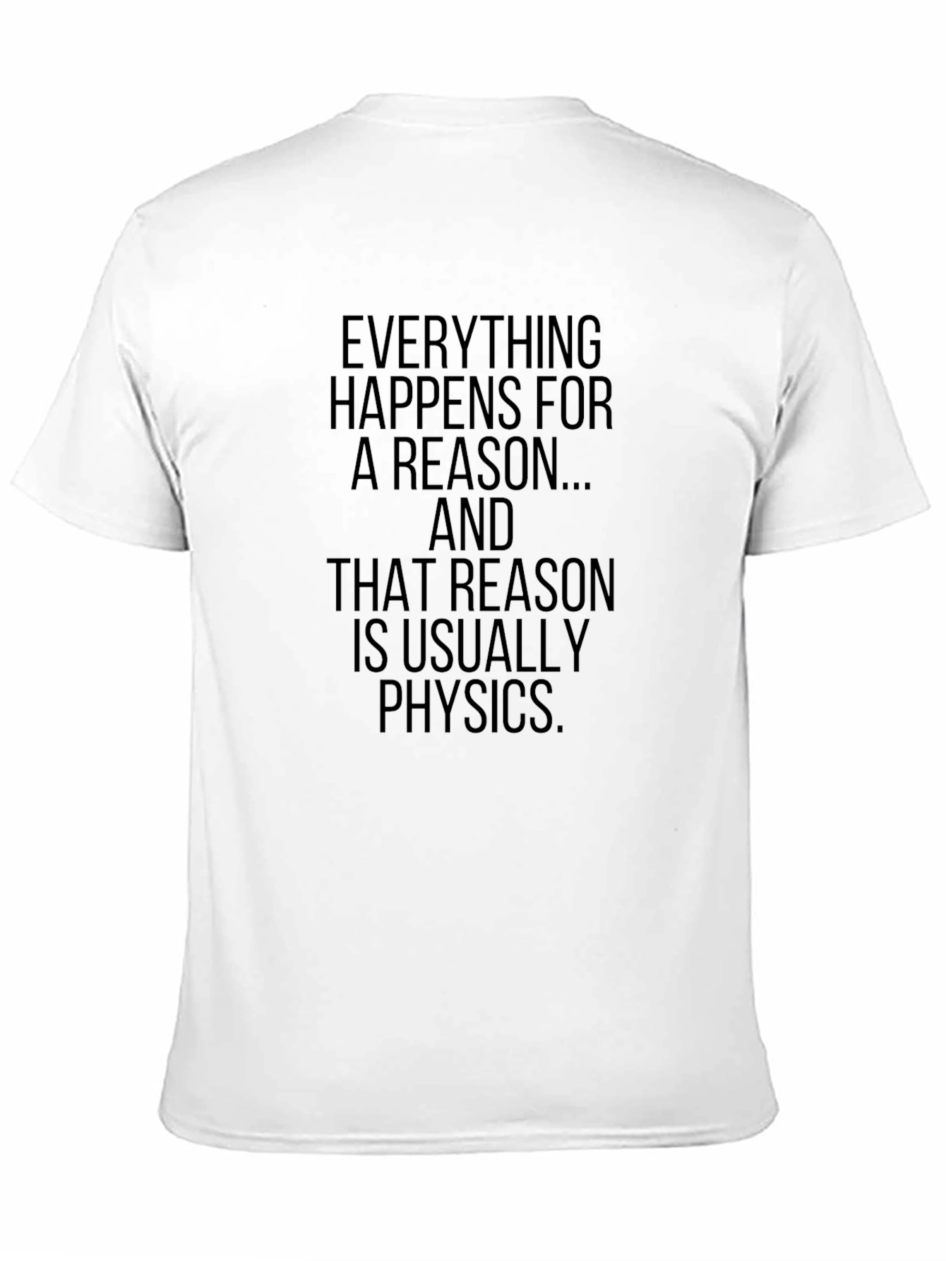 Physics Reason T-Shirt - Mens