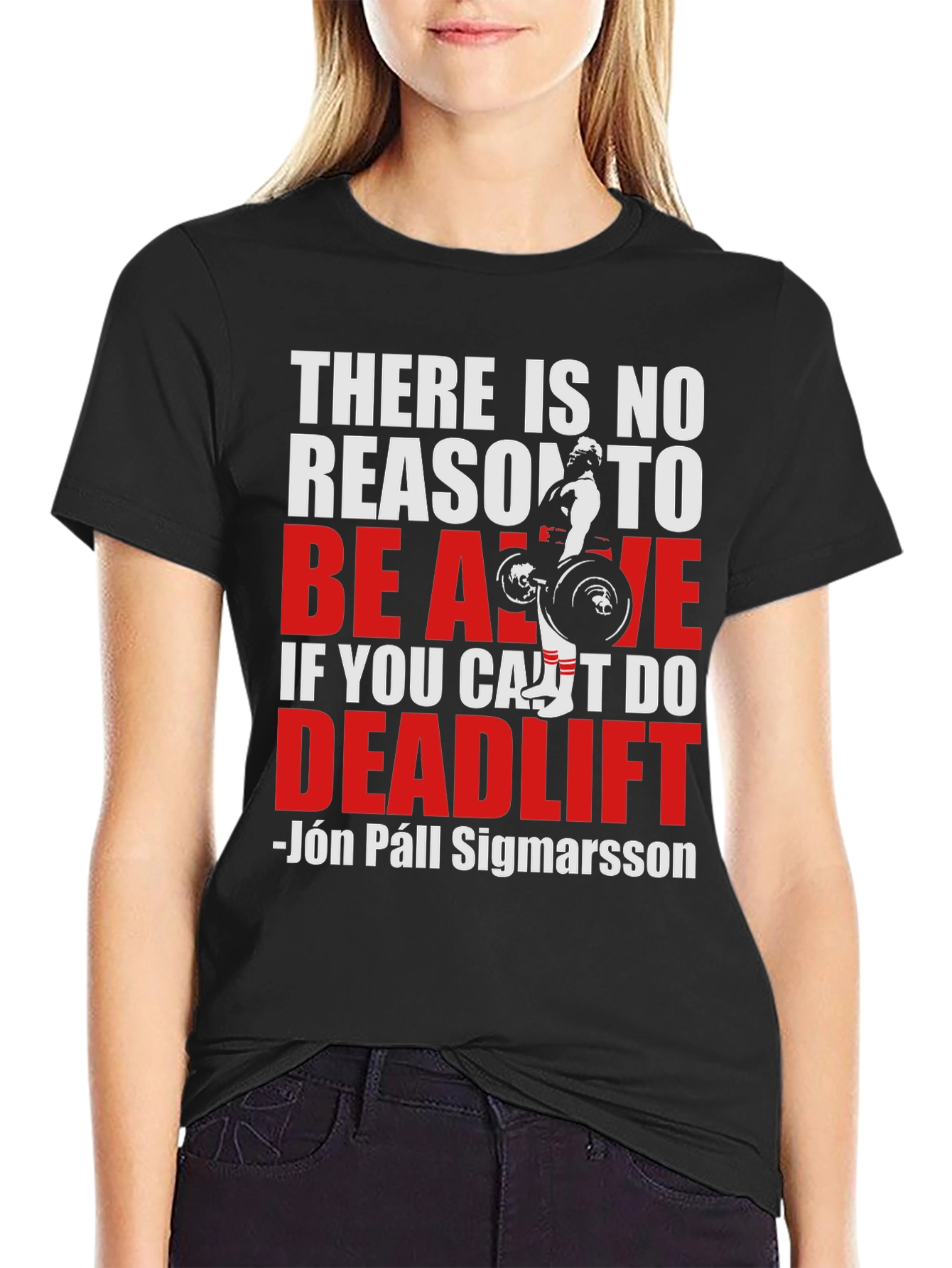 Deadlift T-Shirt: There Is No Reason To Be Alive