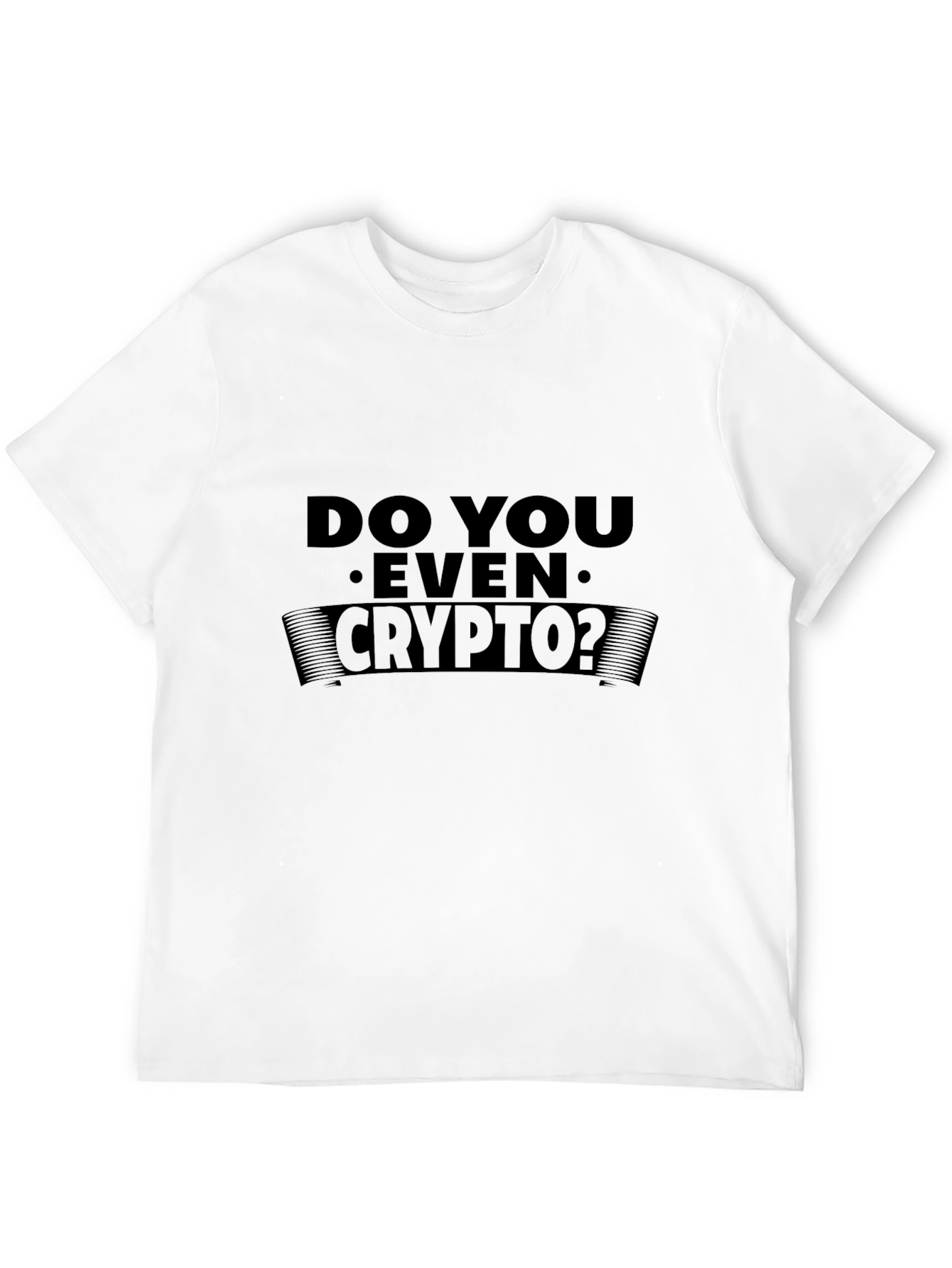 Do You Even Crypto? Black T-Shirt