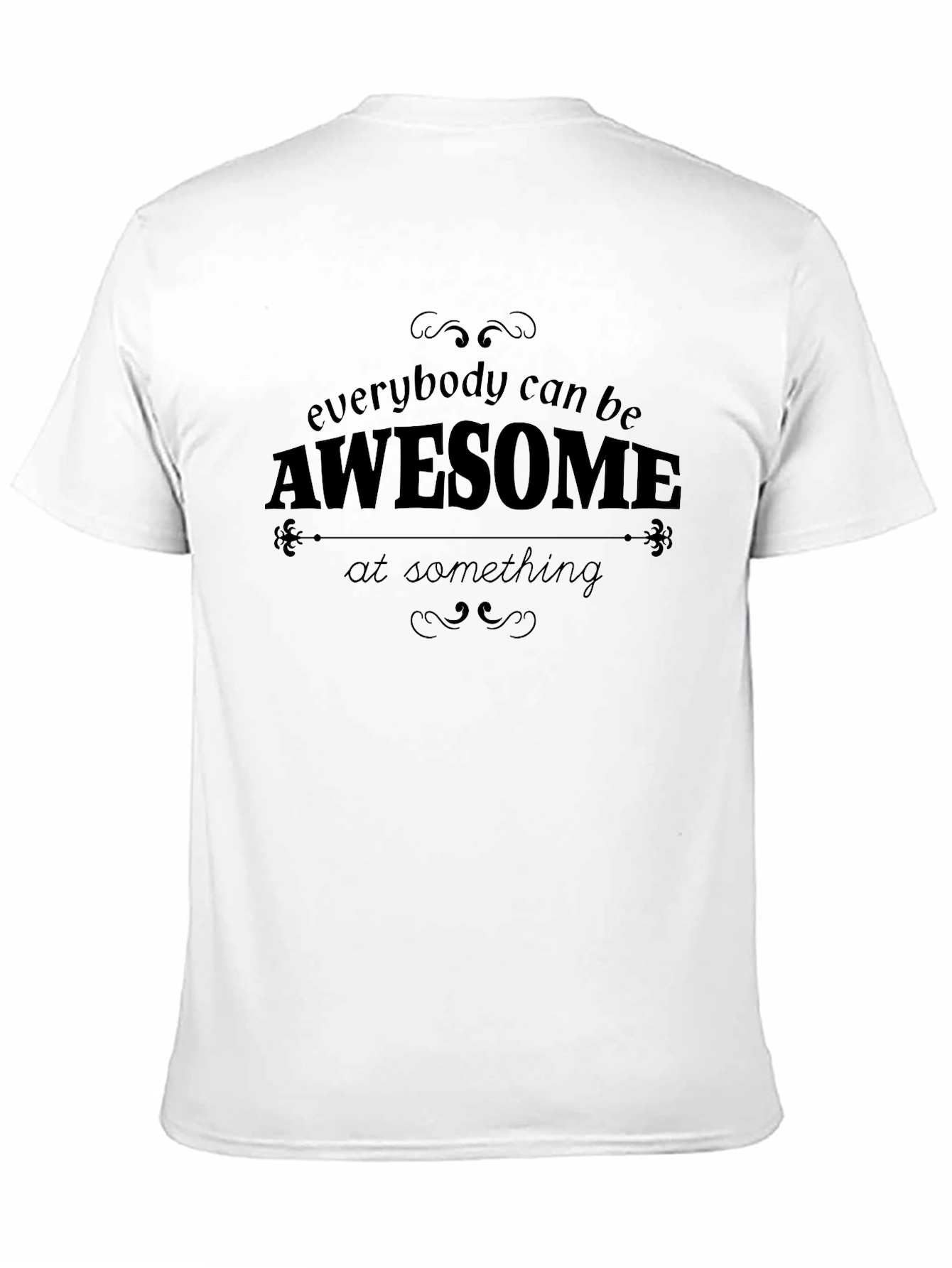 Awesome at Something Graphic Tee - Motivational Shirt
