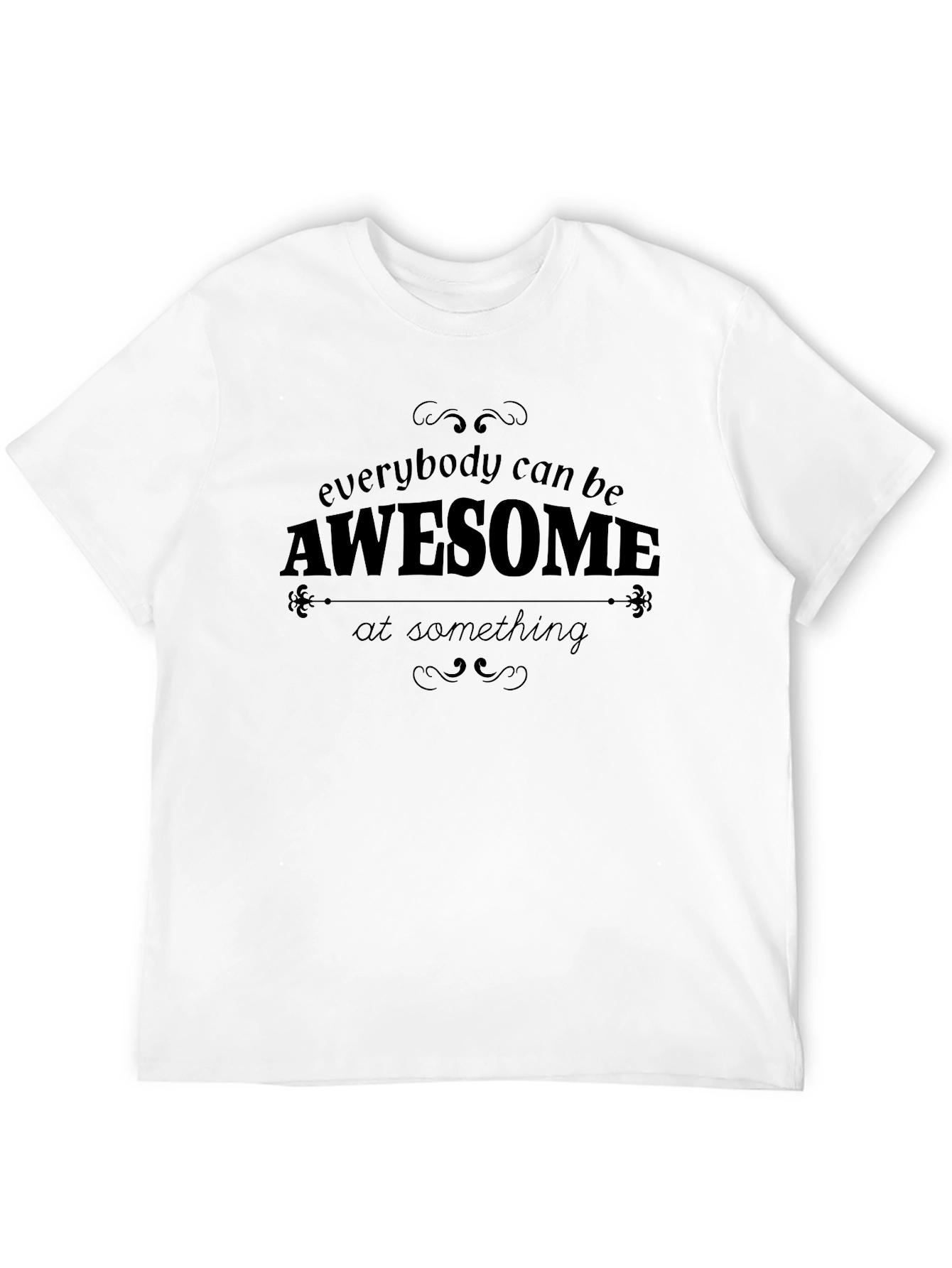 Awesome at Something Graphic Tee - Motivational Shirt