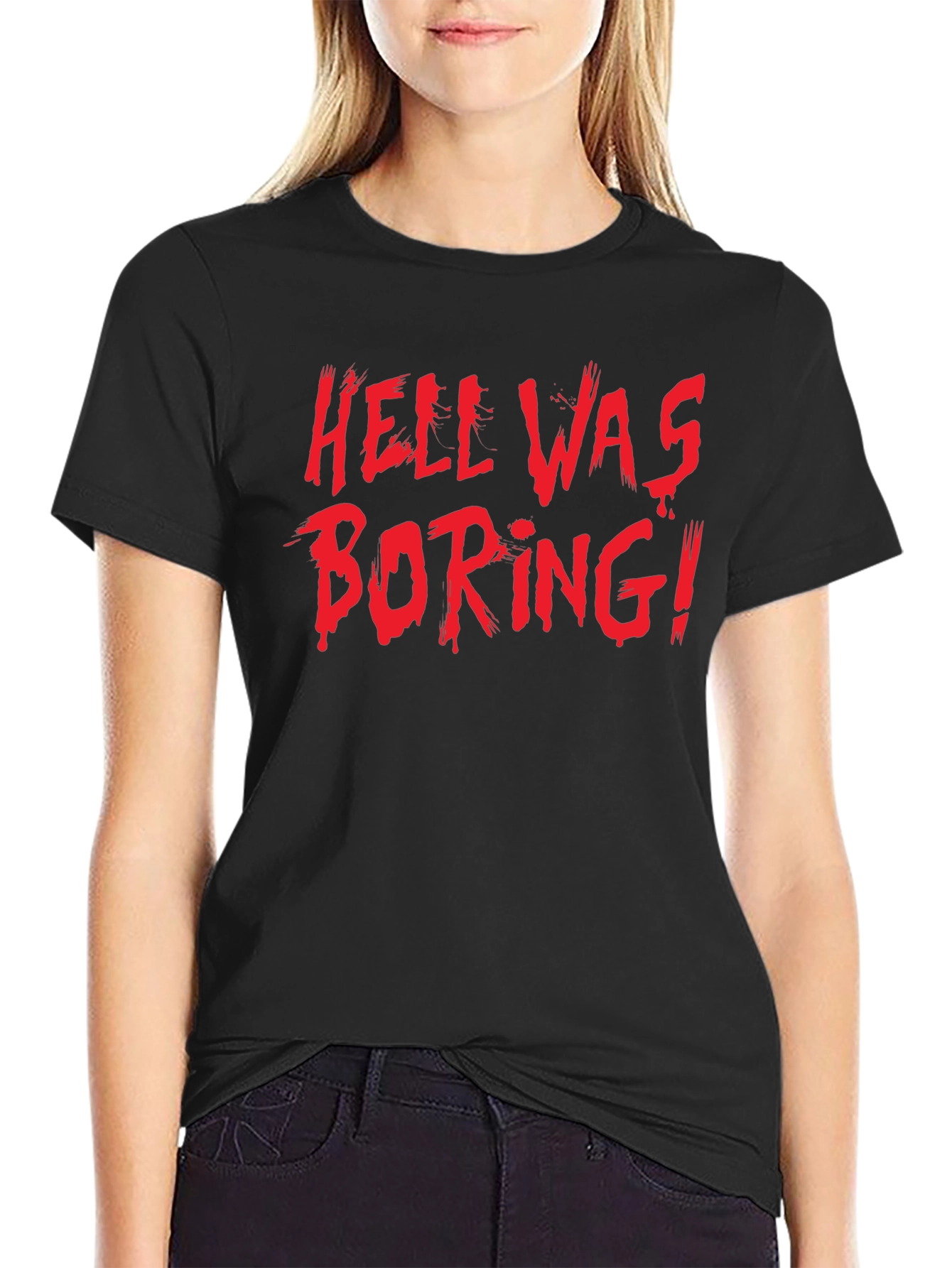 Hell Was Boring! Graphic T-Shirt