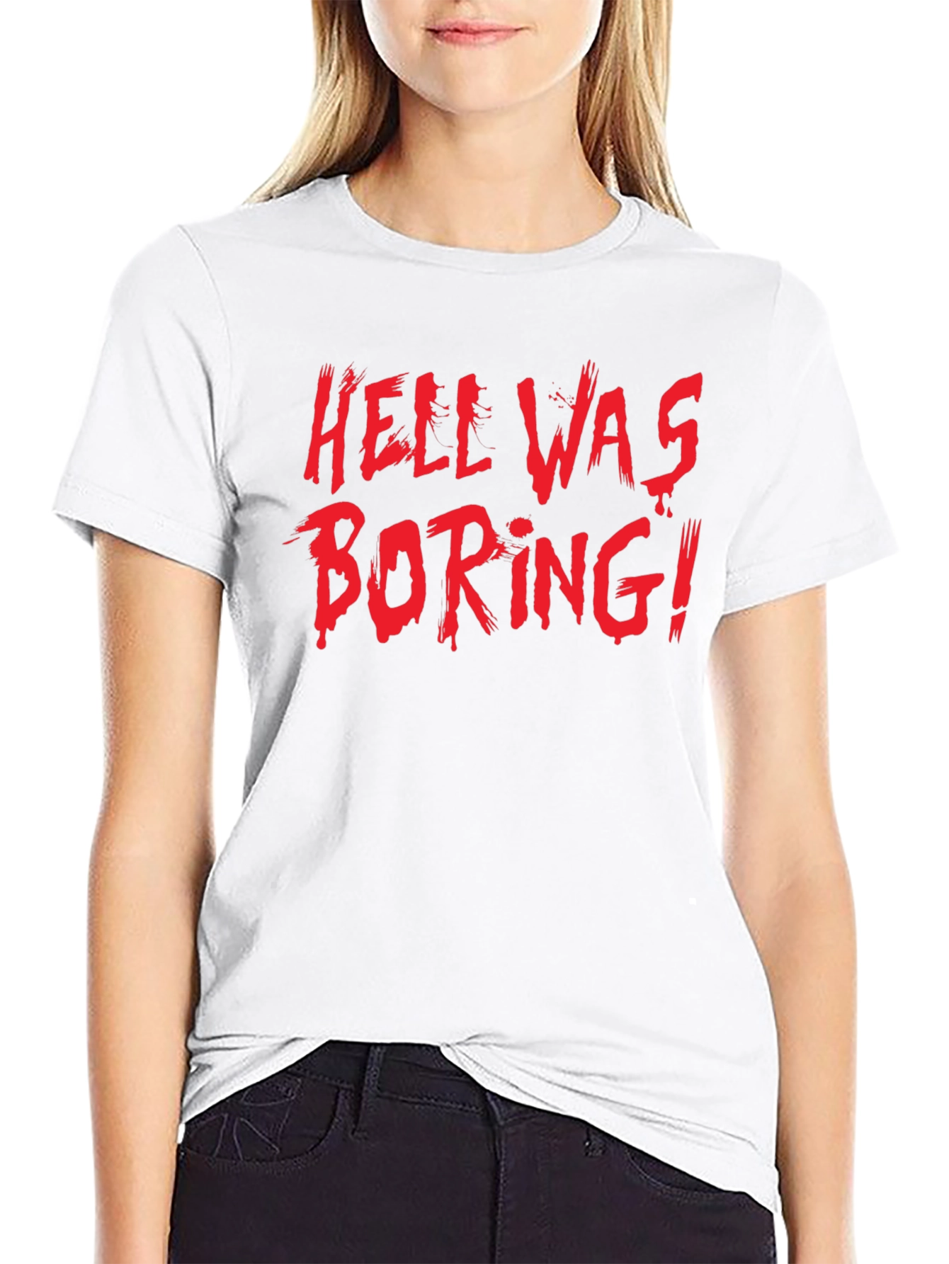 Hell Was Boring! Graphic T-Shirt