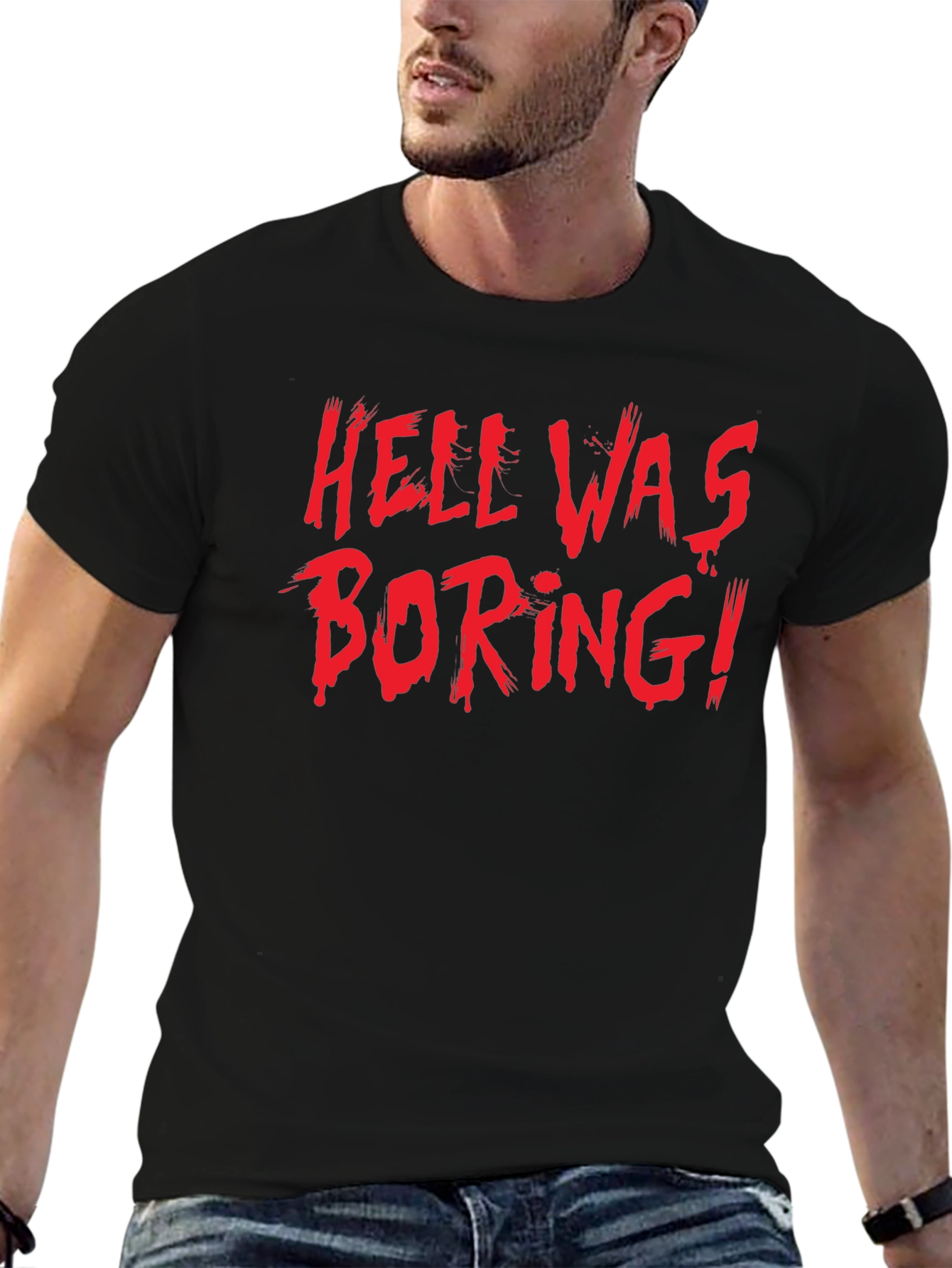 Hell Was Boring! Graphic T-Shirt