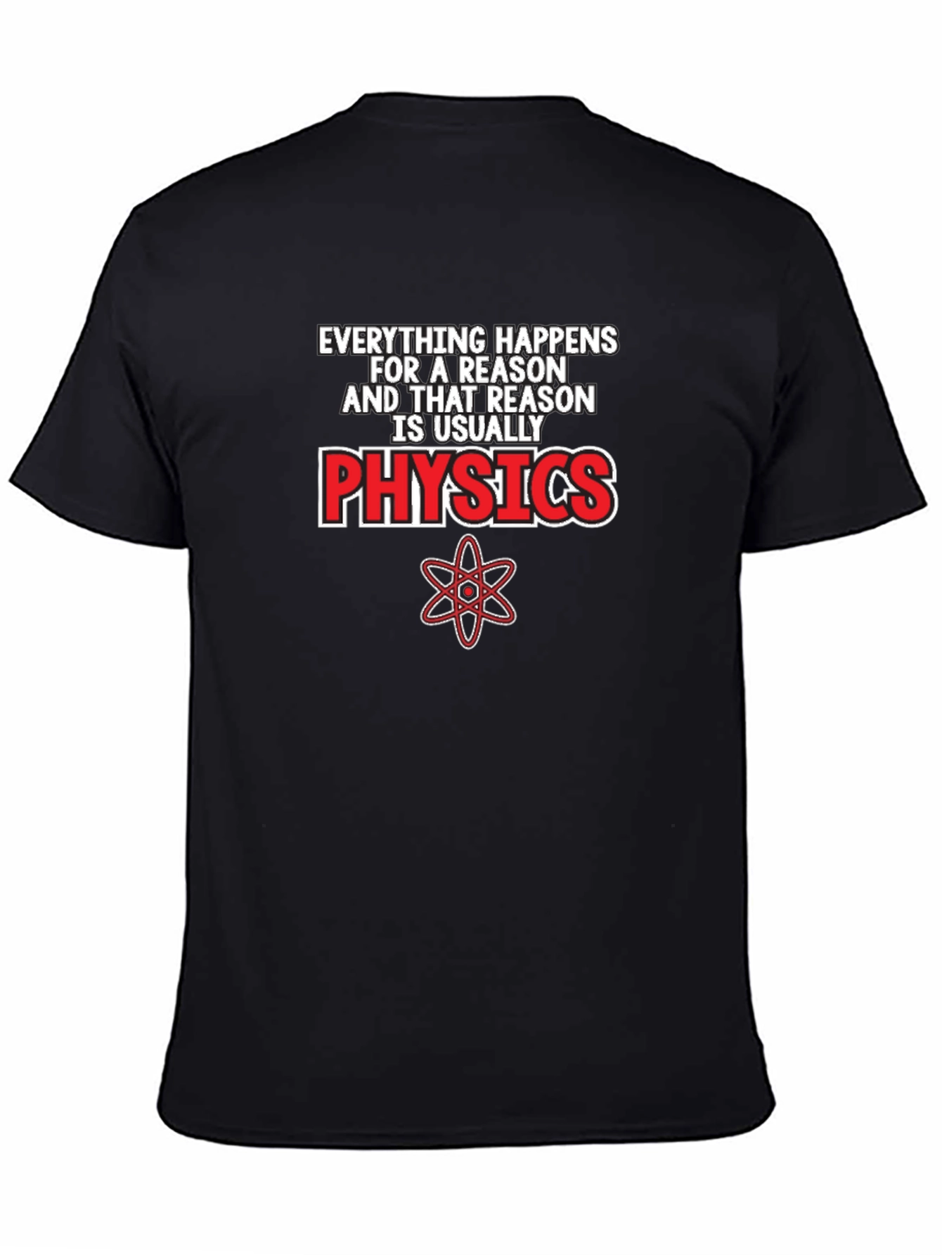Everything Happens For A Reason Physics T-Shirt