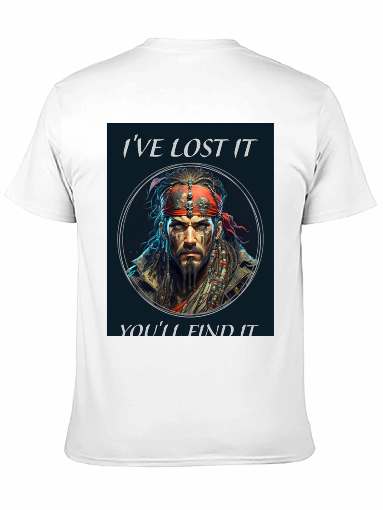 Ive Lost It Youll Find It T-Shirt