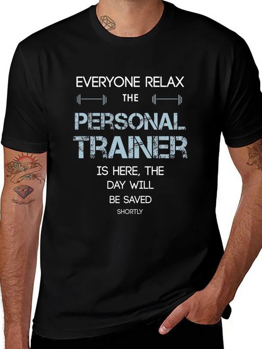 Personal Trainer Graphic T-Shirt: Relax Im Here!