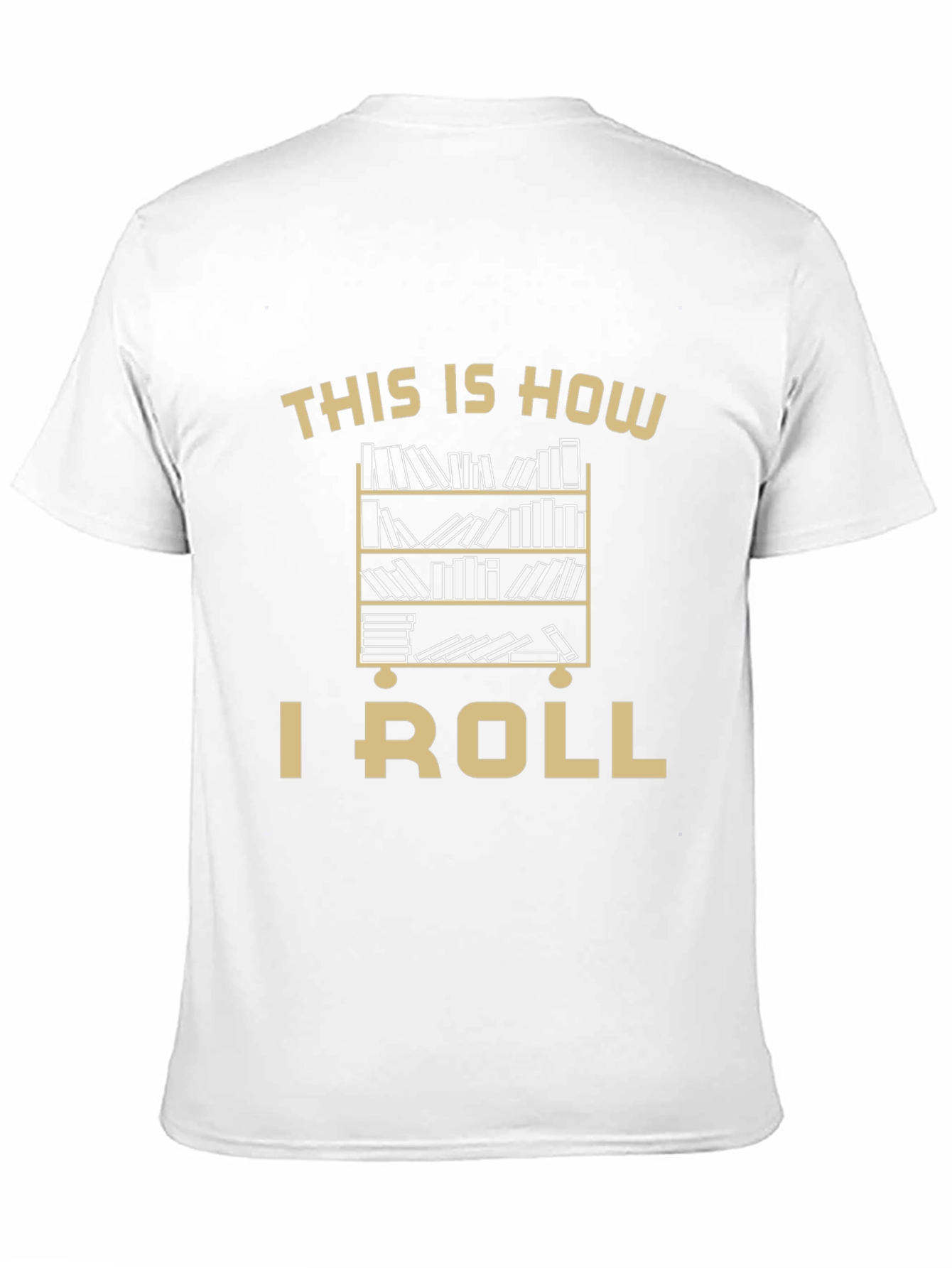 This Is How I Roll Bookcase T-Shirt