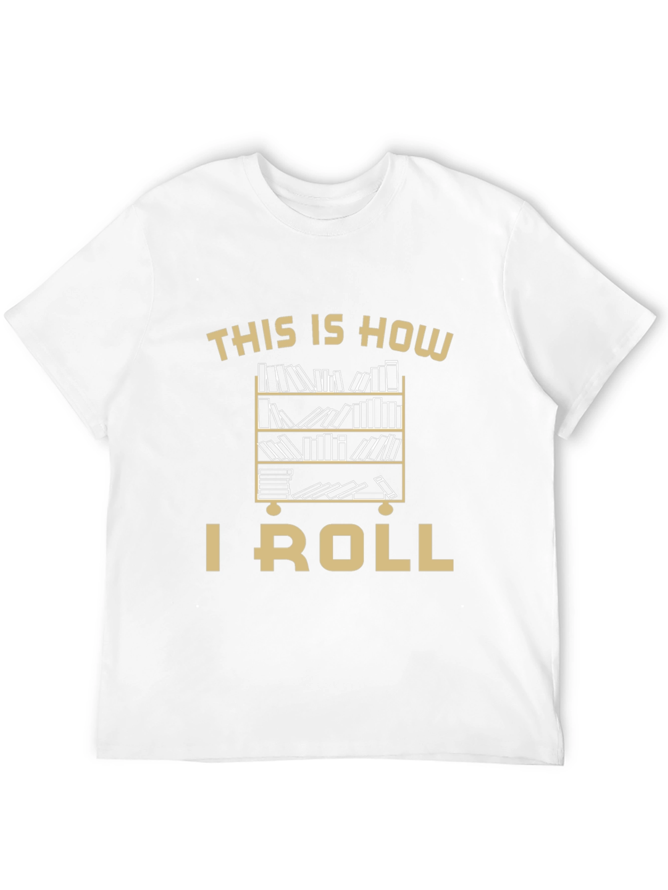 This Is How I Roll Bookcase T-Shirt