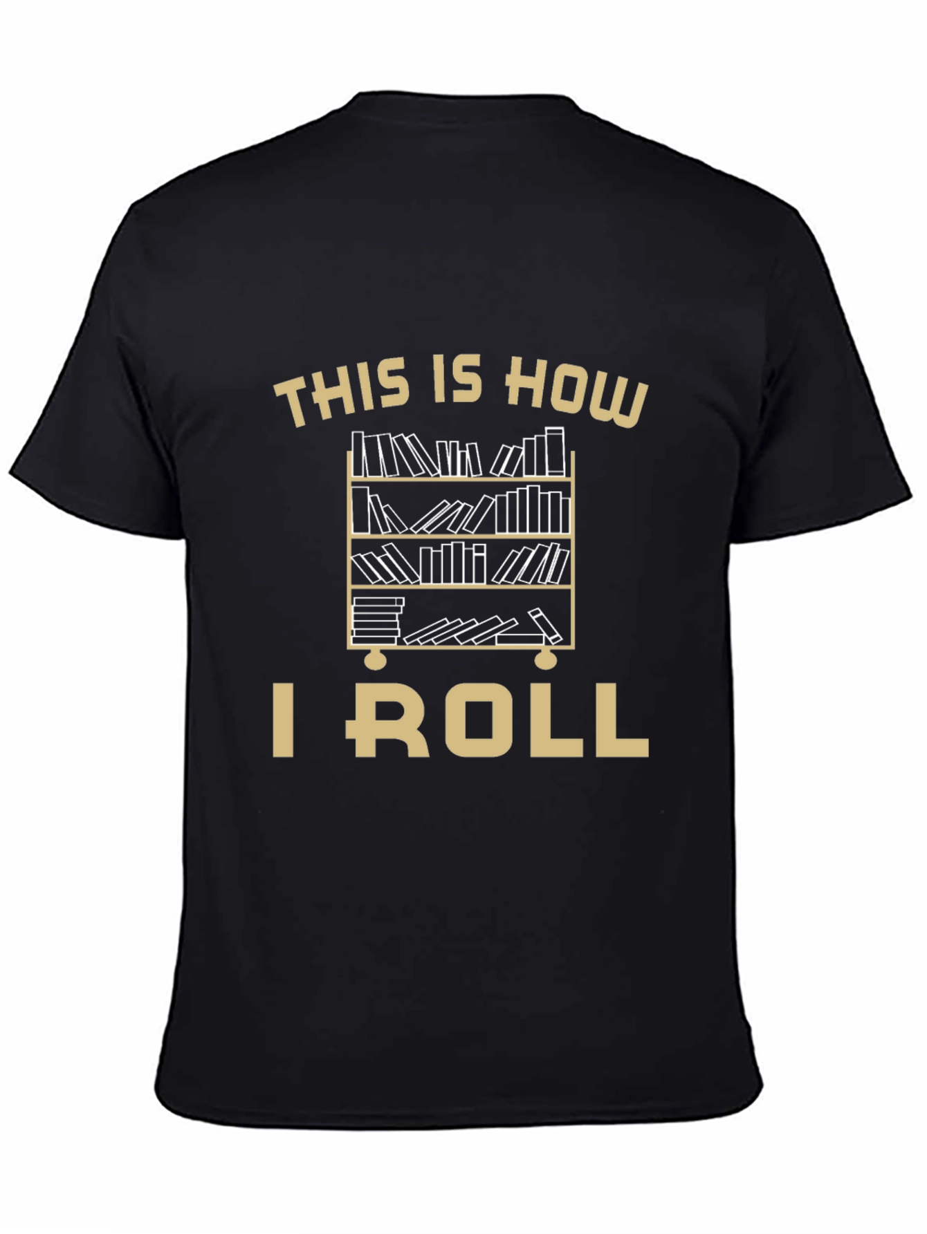 This Is How I Roll Bookcase T-Shirt
