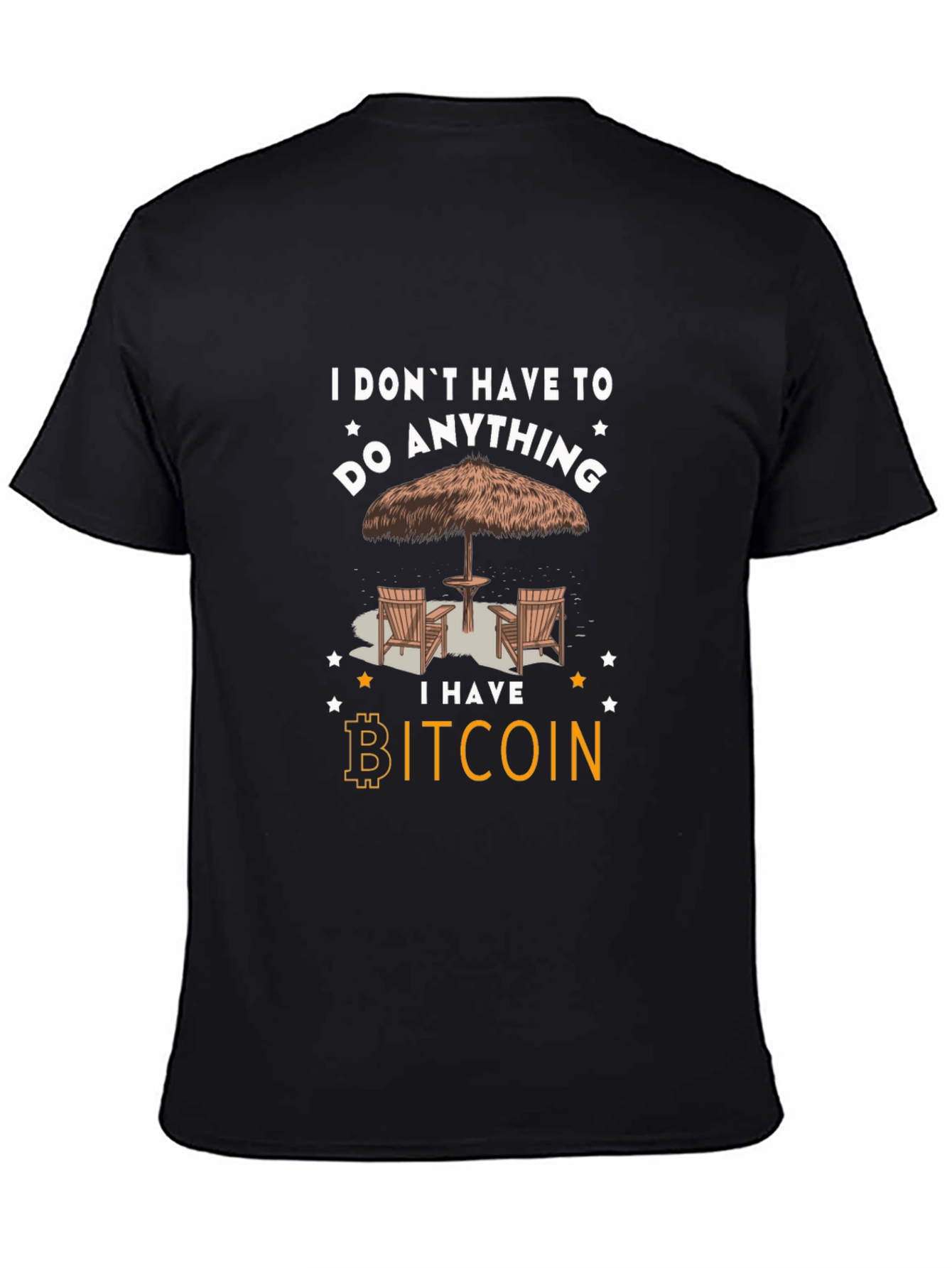 Bitcoin T-Shirt: I Dont Have To Do Anything