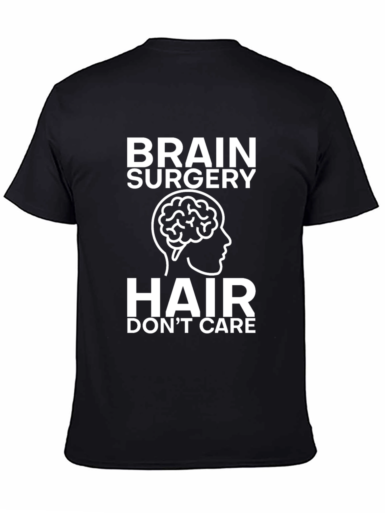Brain Surgery Hair Dont Care Black T-Shirt
