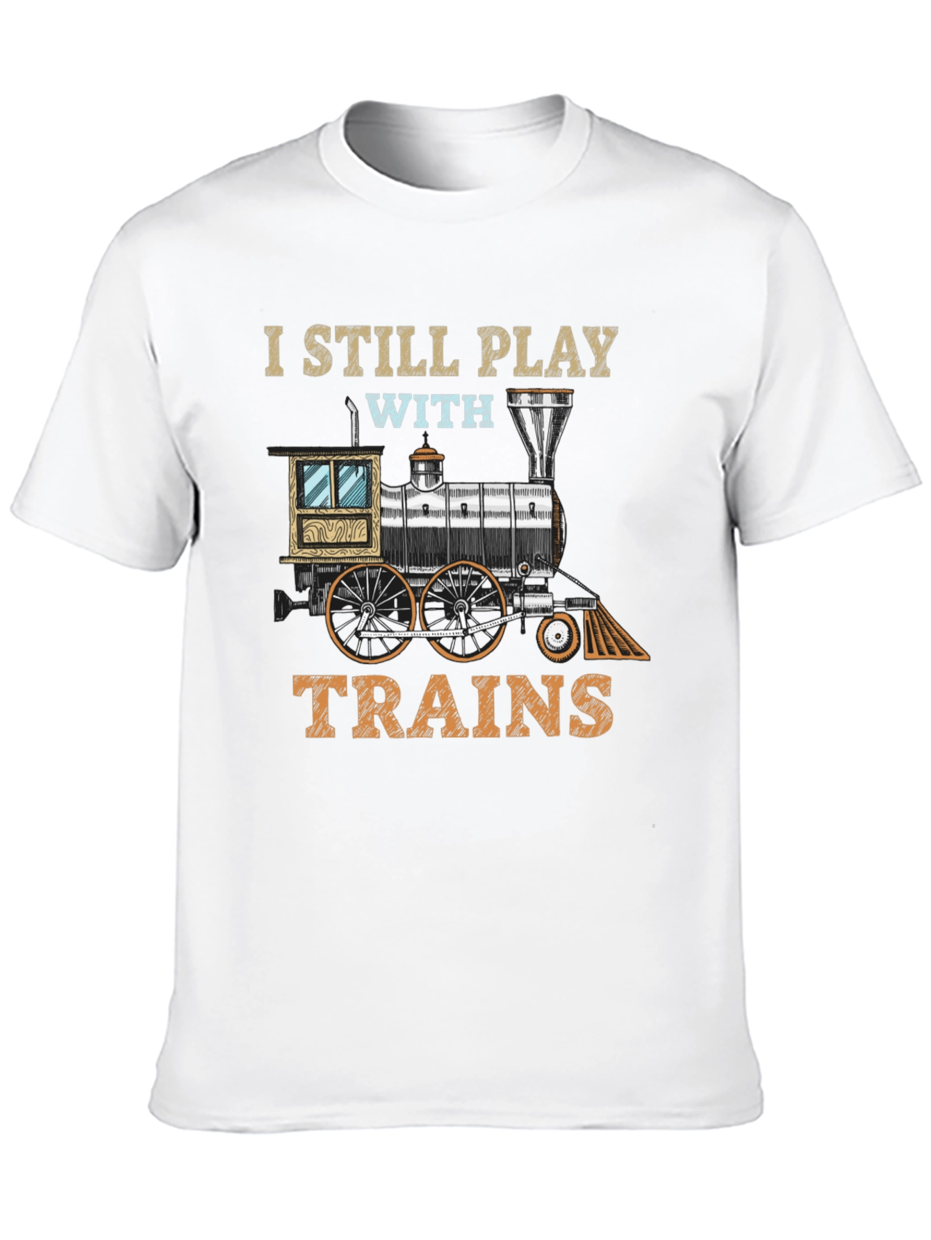 I Still Play With Trains T-Shirt