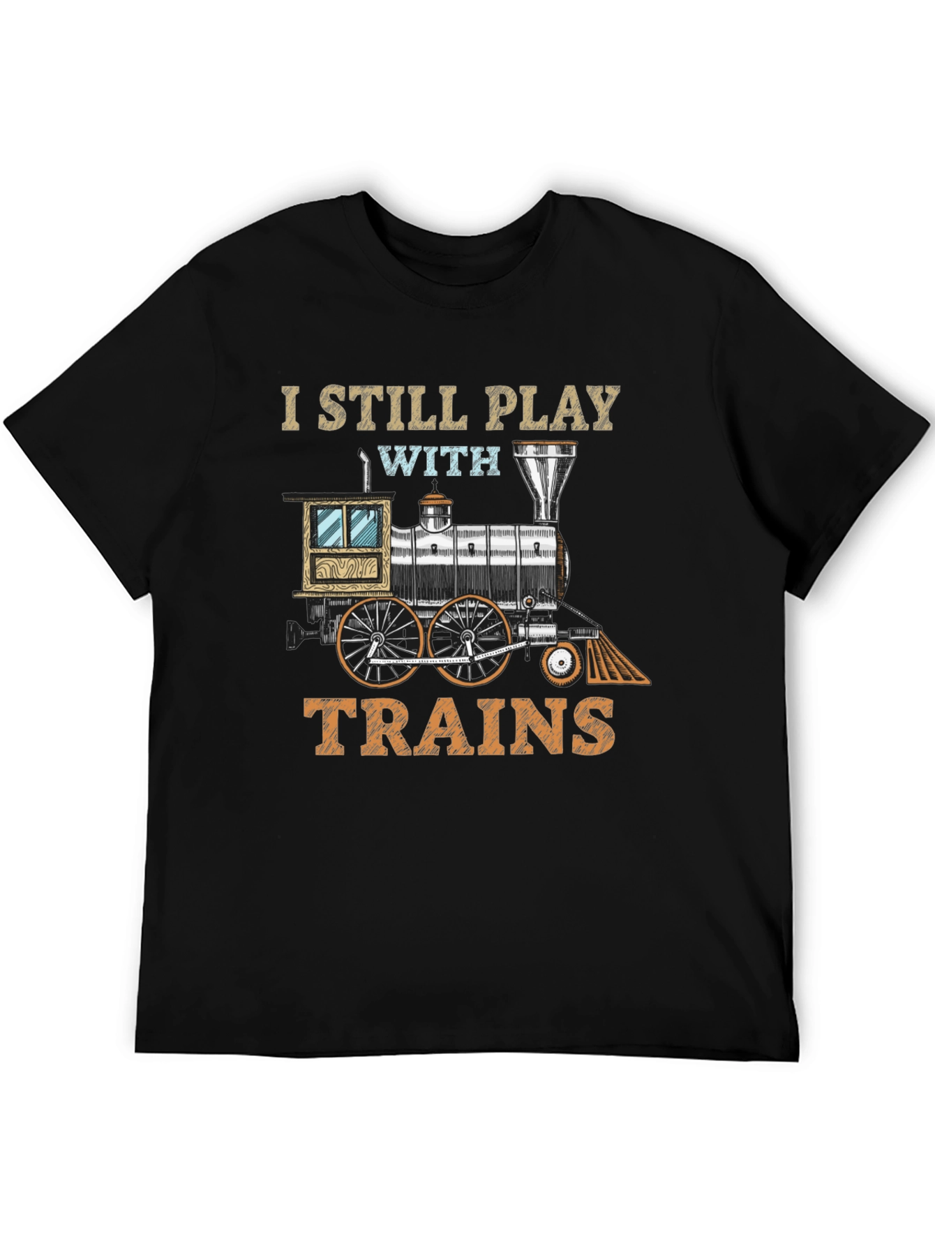 I Still Play With Trains T-Shirt
