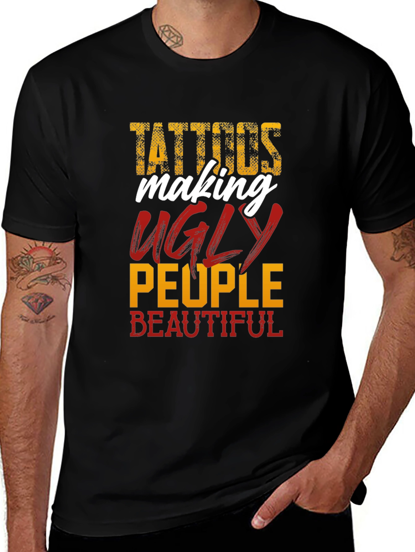 Tattoos Make Ugly People Beautiful Black T-Shirt