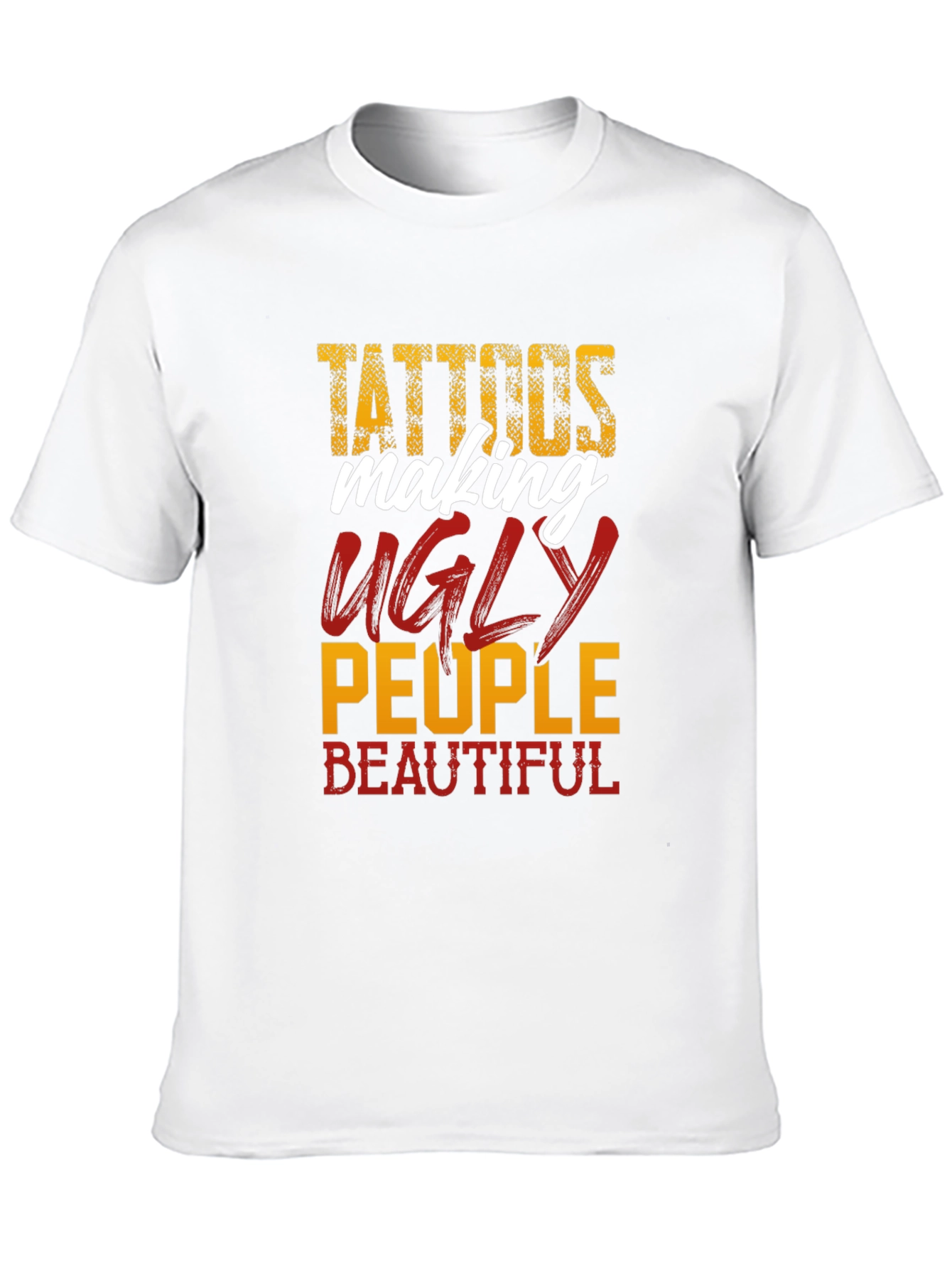 Tattoos Make Ugly People Beautiful Black T-Shirt