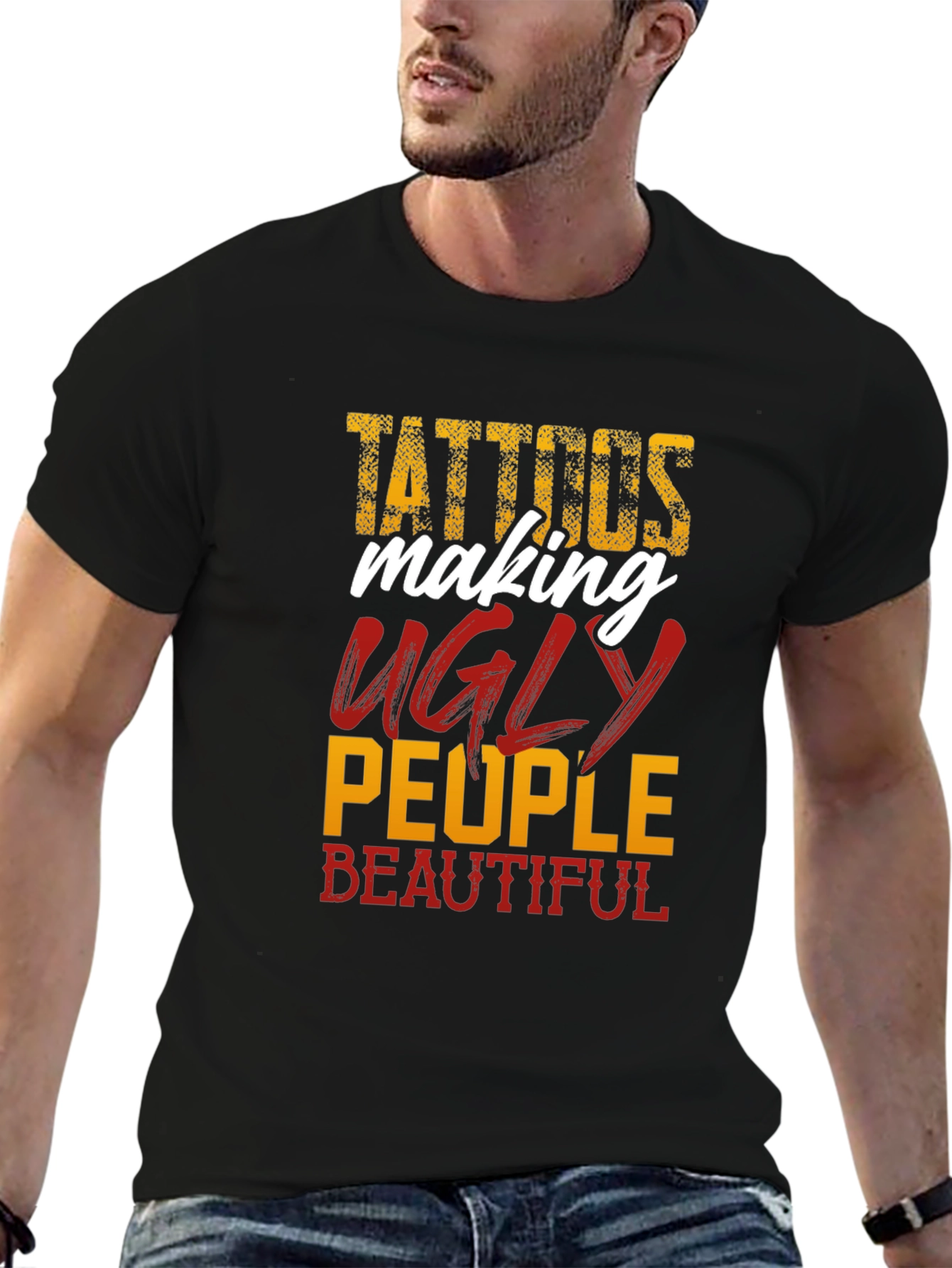 Tattoos Make Ugly People Beautiful Black T-Shirt