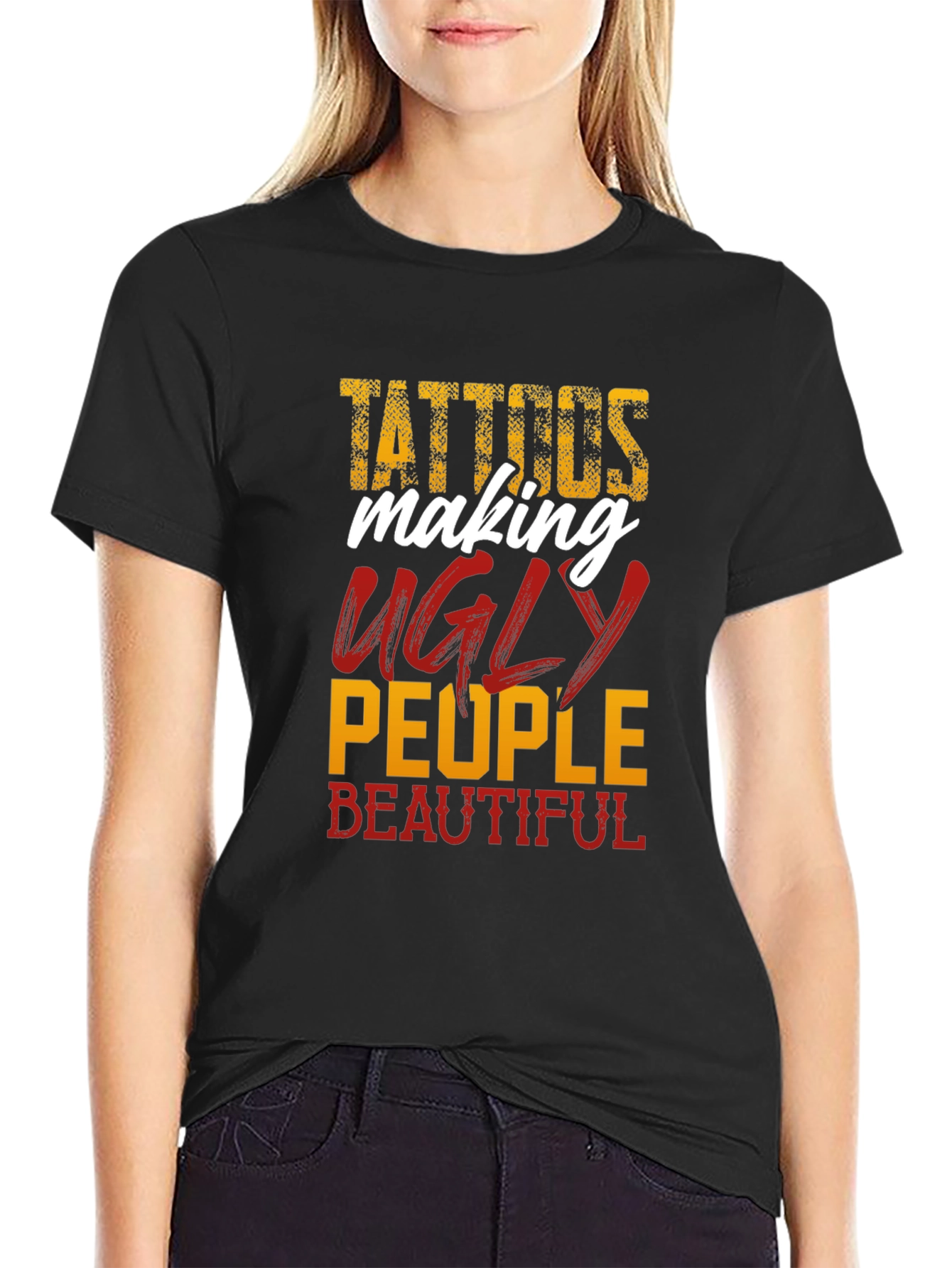 Tattoos Make Ugly People Beautiful Black T-Shirt