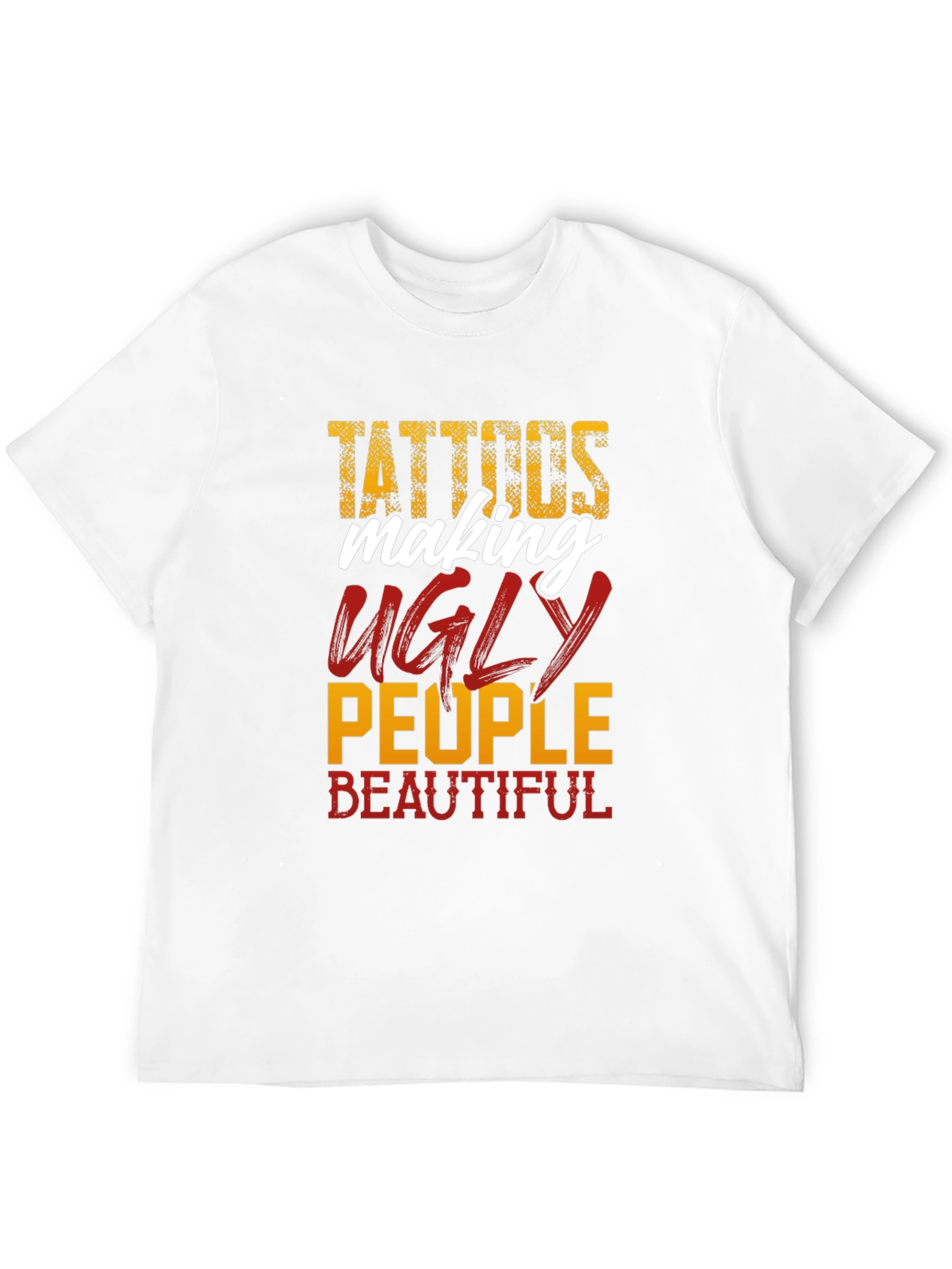 Tattoos Make Ugly People Beautiful Black T-Shirt
