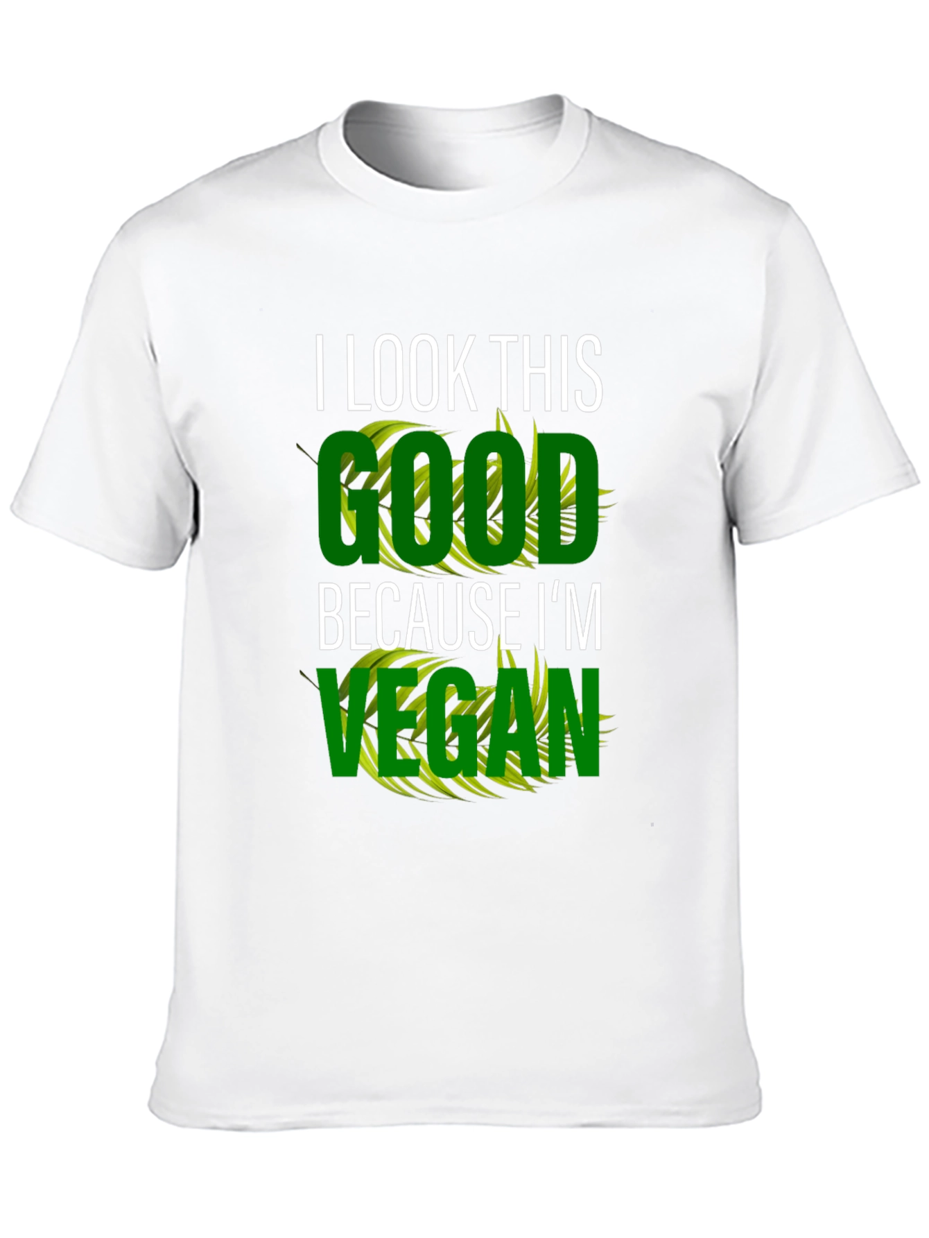 I Look This Good Vegan T-Shirt