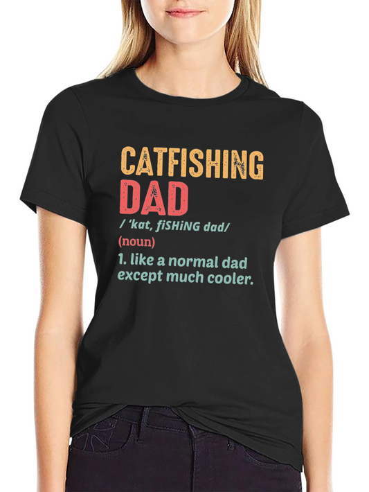 Catfishing Dad T-Shirt - Cool Fisherman Father Tee