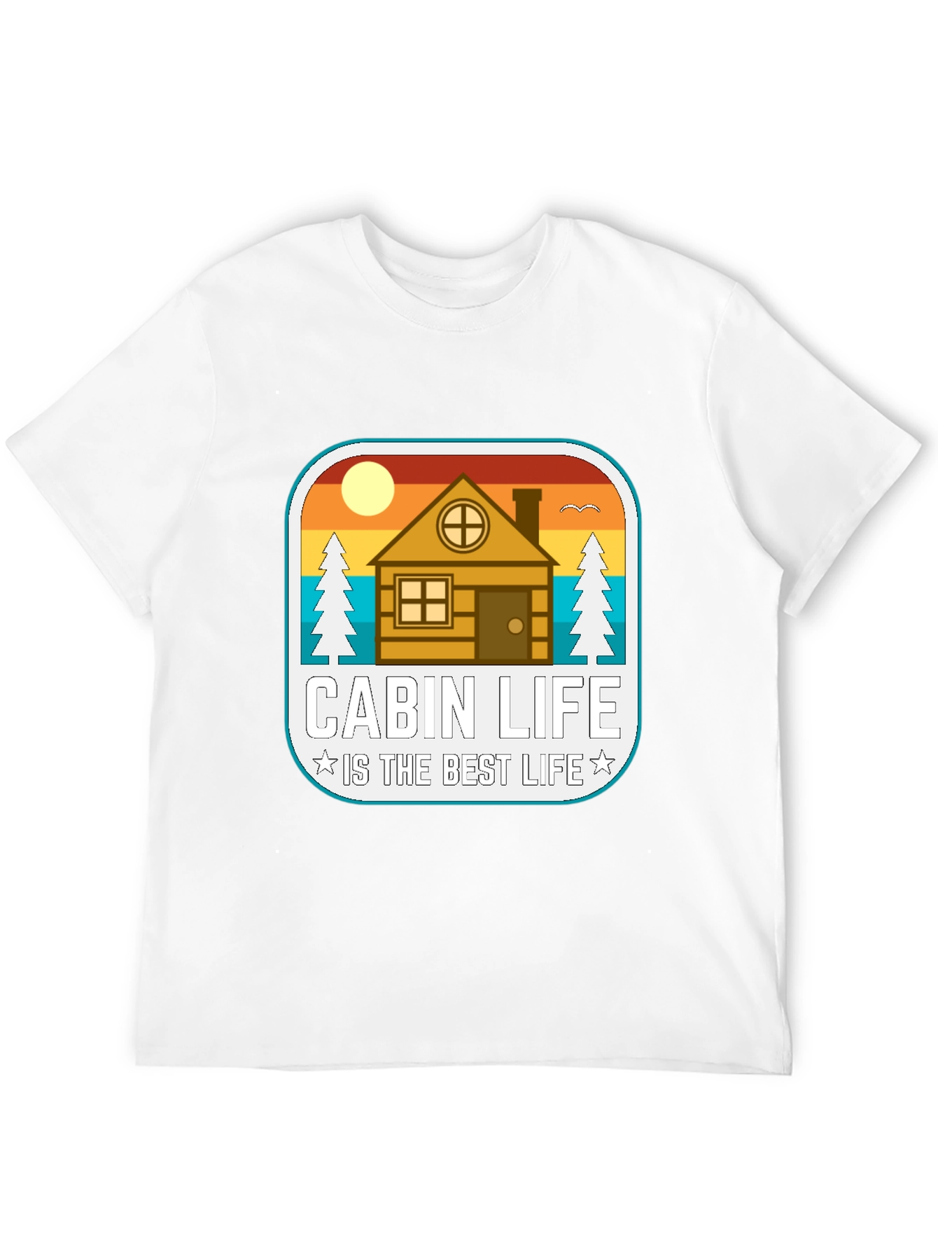 Cabin Life T-Shirt - Best Life Graphic Tee