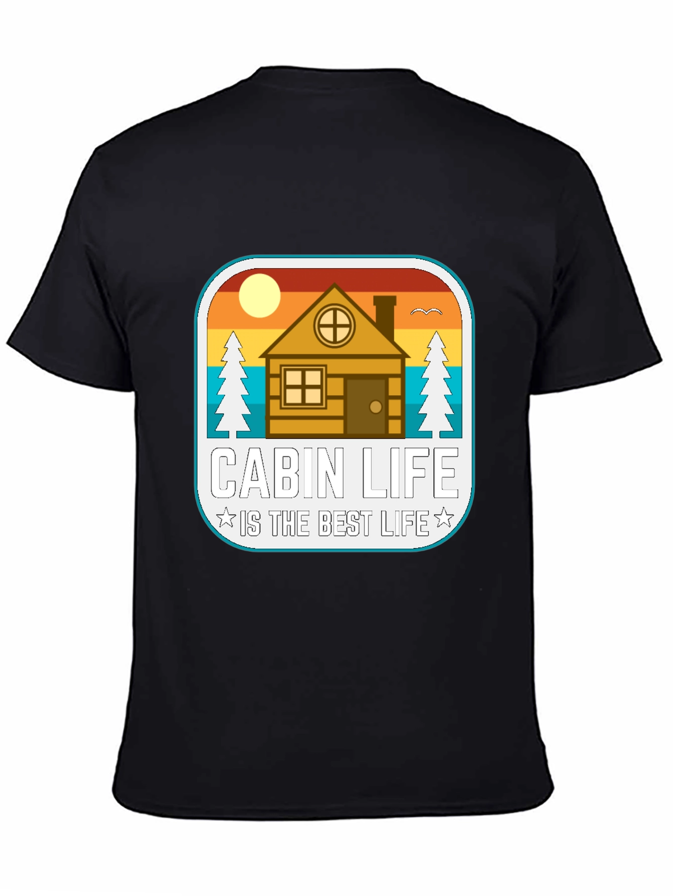 Cabin Life T-Shirt - Best Life Graphic Tee