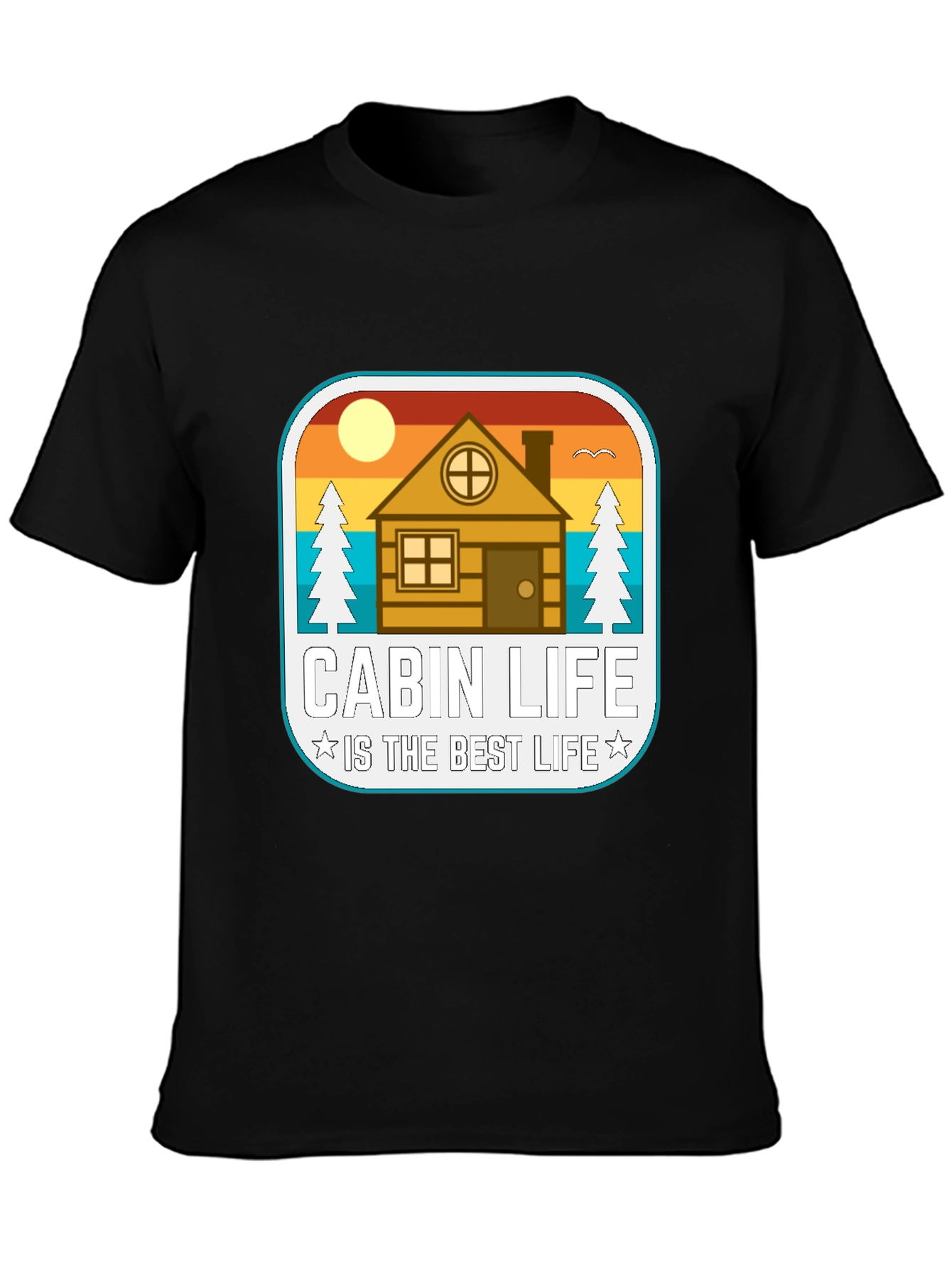 Cabin Life T-Shirt - Best Life Graphic Tee