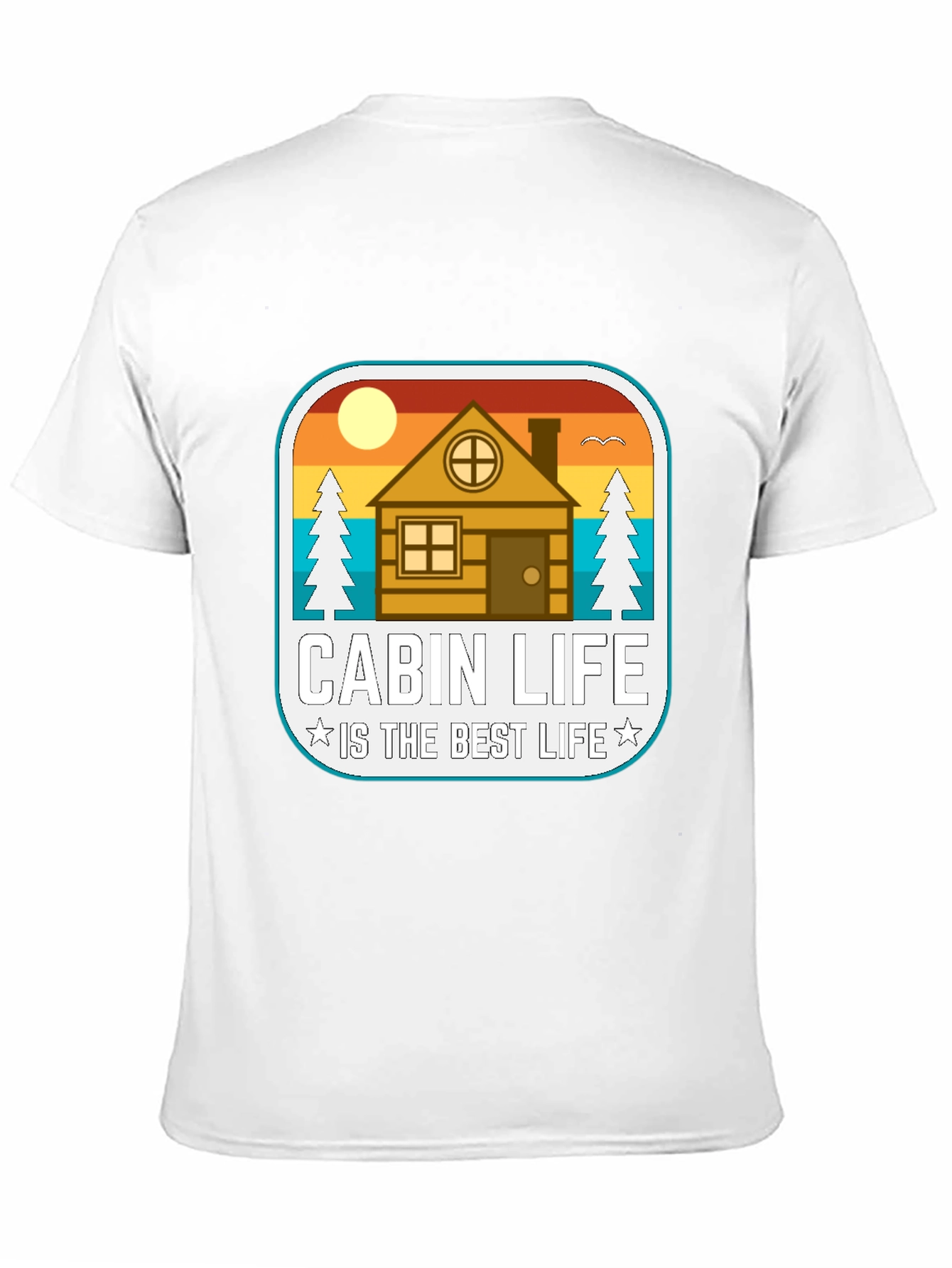 Cabin Life T-Shirt - Best Life Graphic Tee