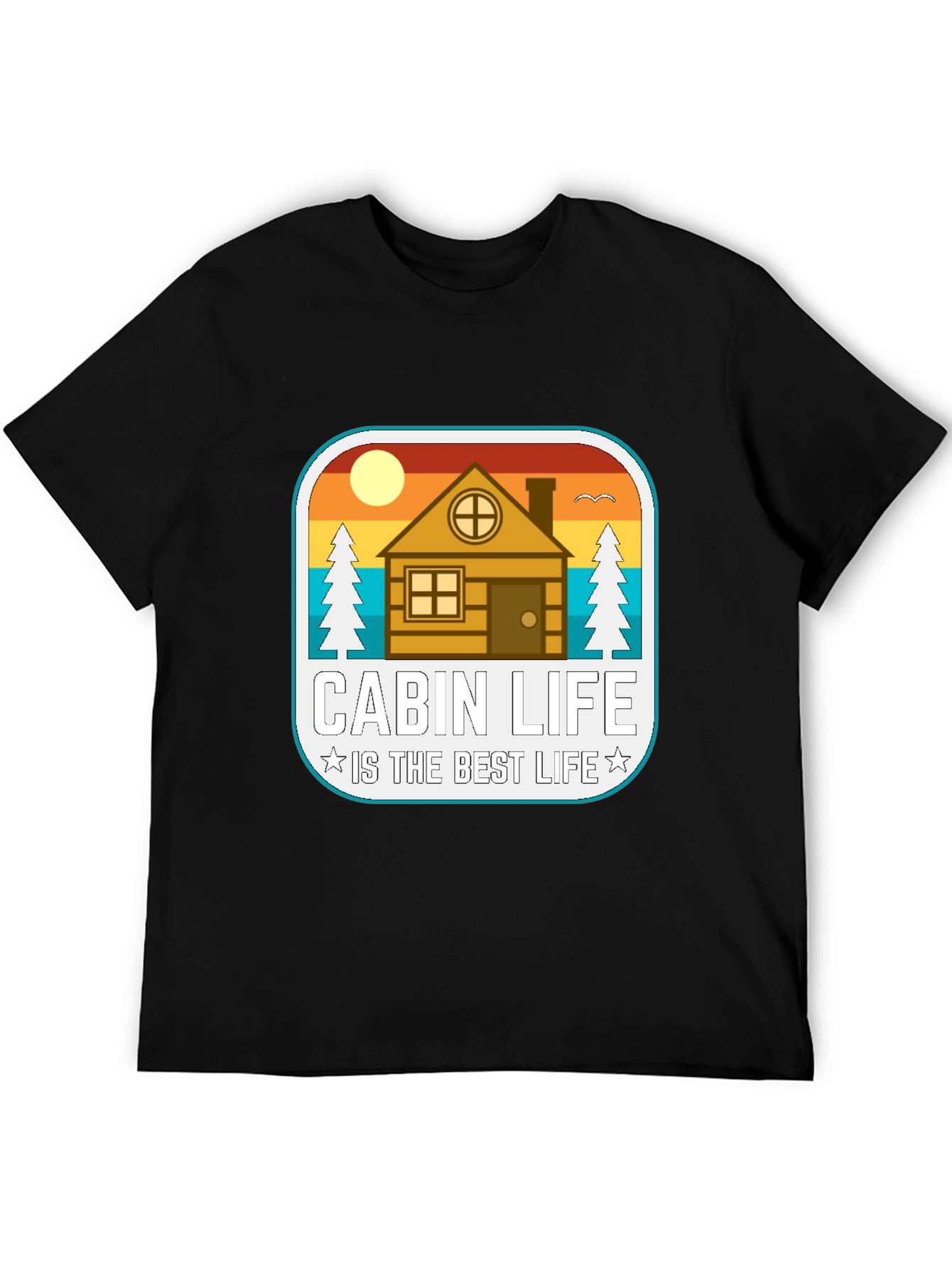 Cabin Life T-Shirt - Best Life Graphic Tee