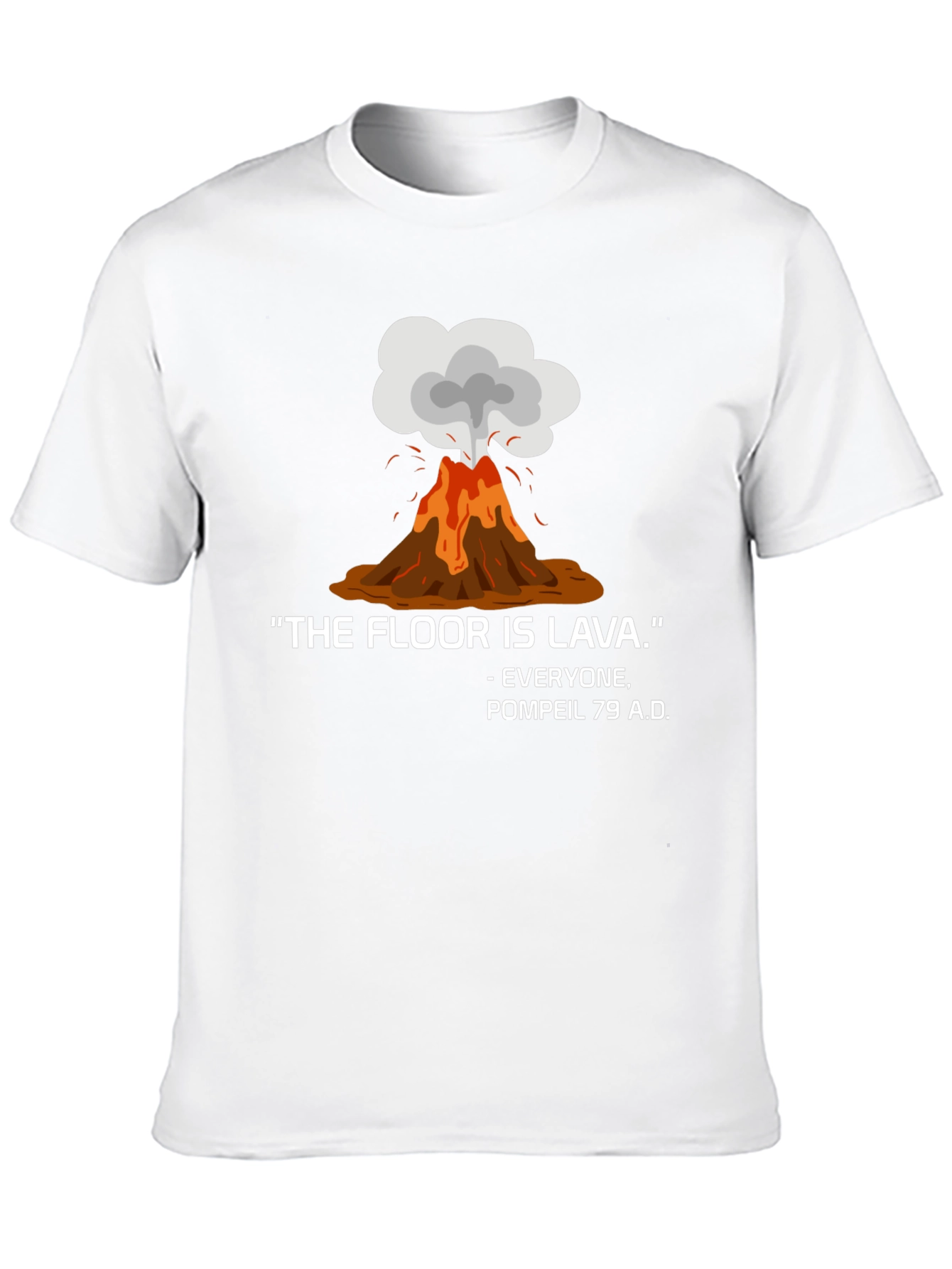The Floor is Lava Pompeii 79 AD T-Shirt