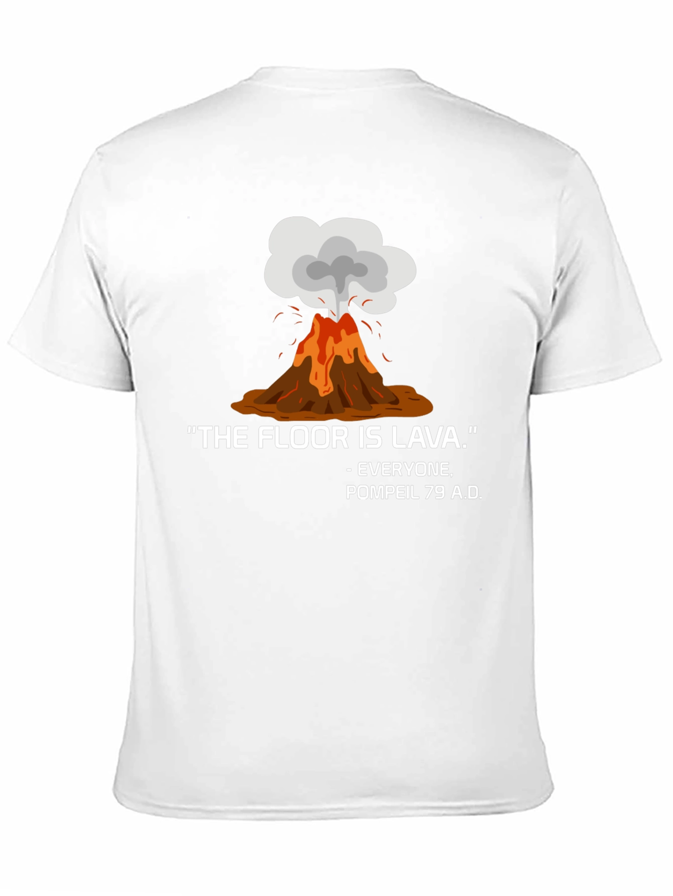 The Floor is Lava Pompeii 79 AD T-Shirt