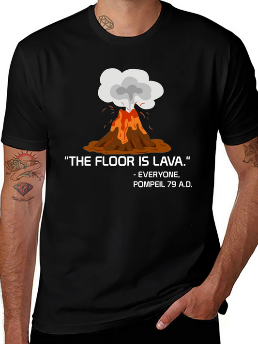 The Floor is Lava Pompeii 79 AD T-Shirt