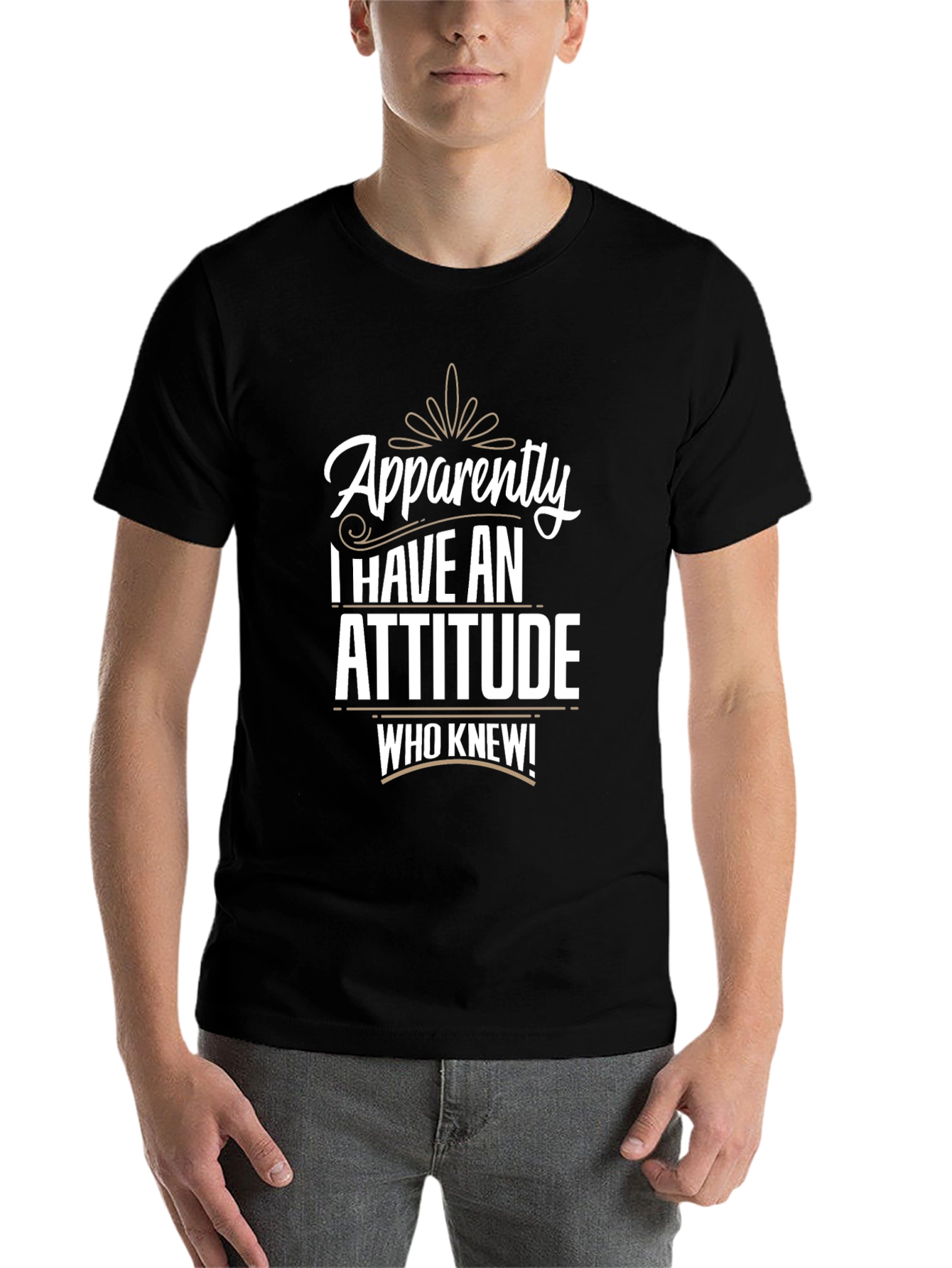 Apparently I Have An Attitude T-Shirt