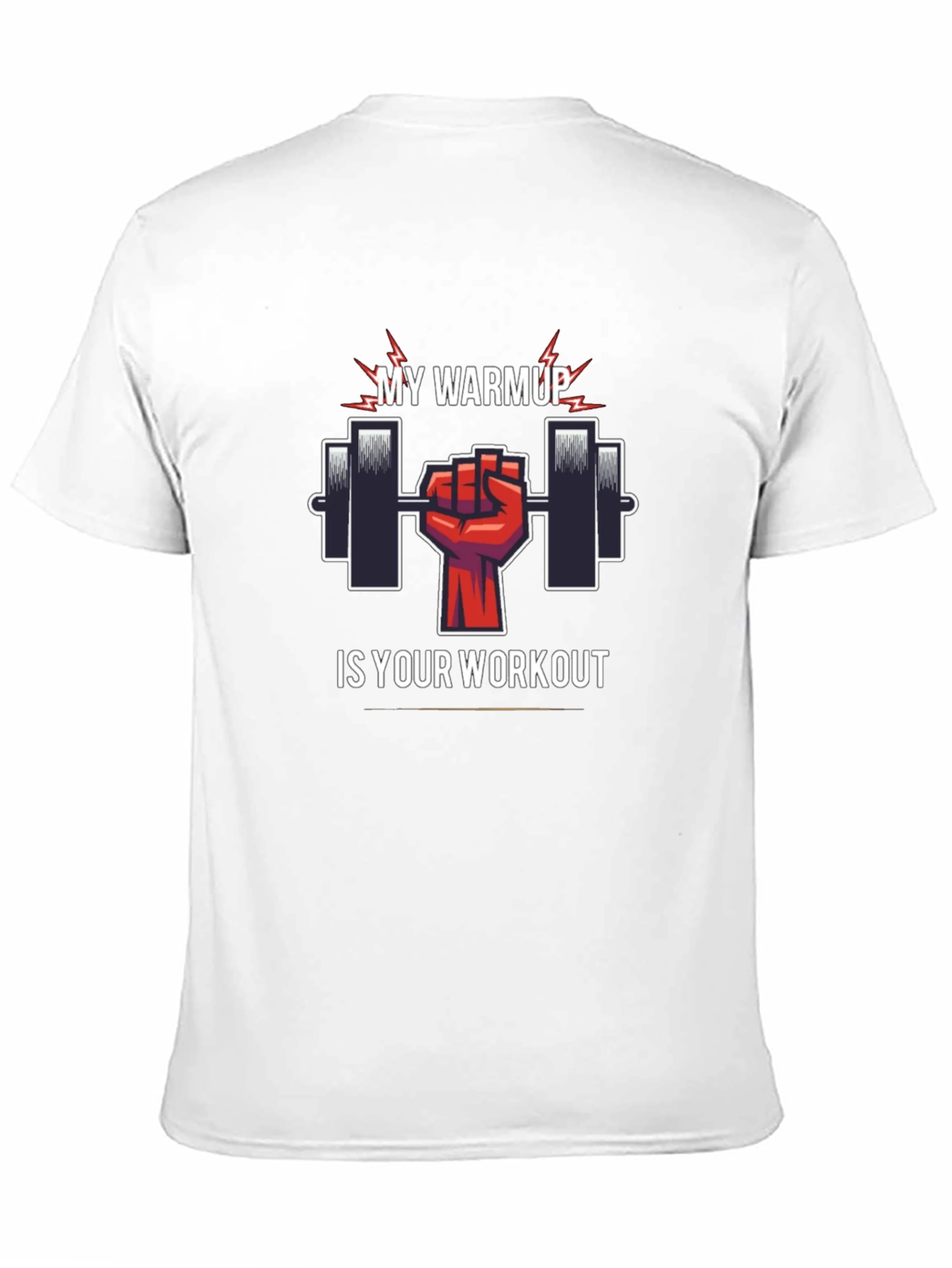 My Warmup Is Your Workout Graphic T-Shirt