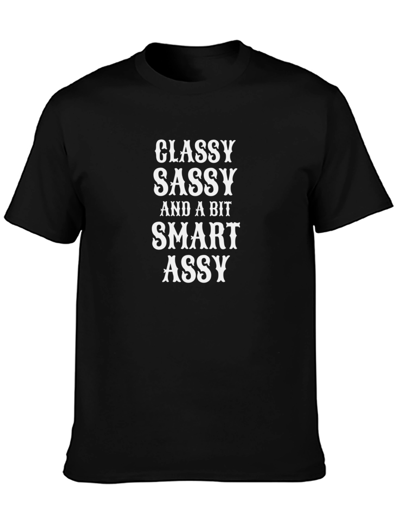 Classy Sassy Smart Assy Graphic Tee