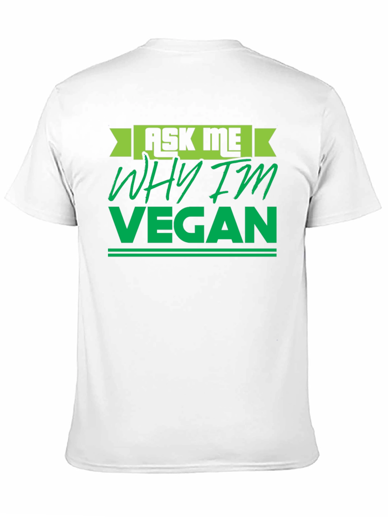 Ask Me Why Im Vegan T-Shirt