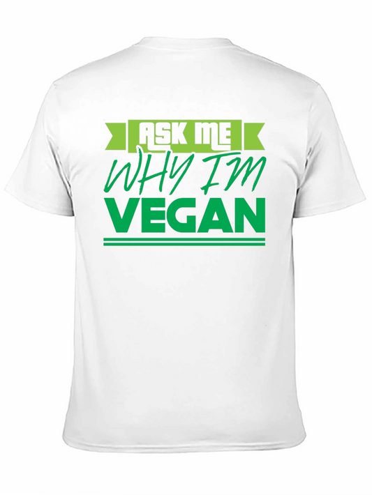 Ask Me Why Im Vegan T-Shirt