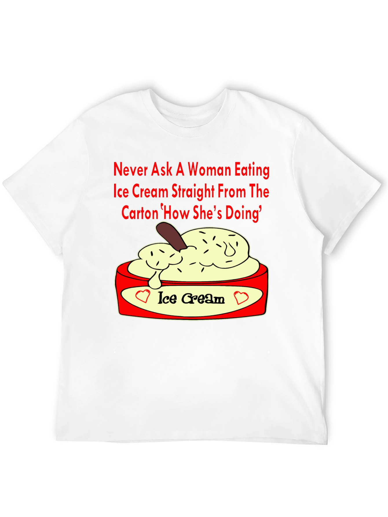 Ice Cream Lover T-Shirt - Funny Slogan Tee