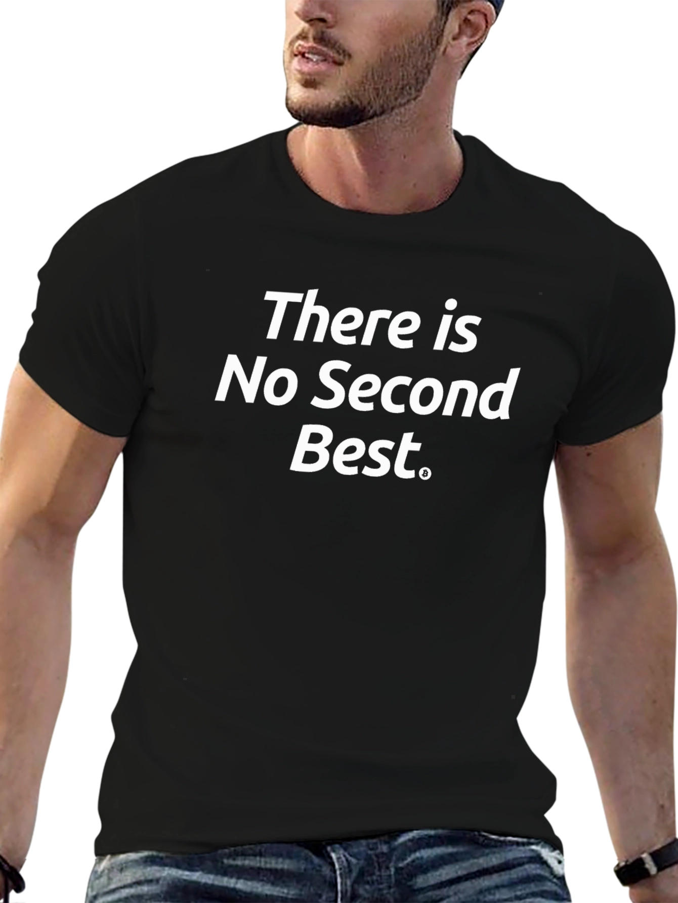There is No Second Best T-Shirt
