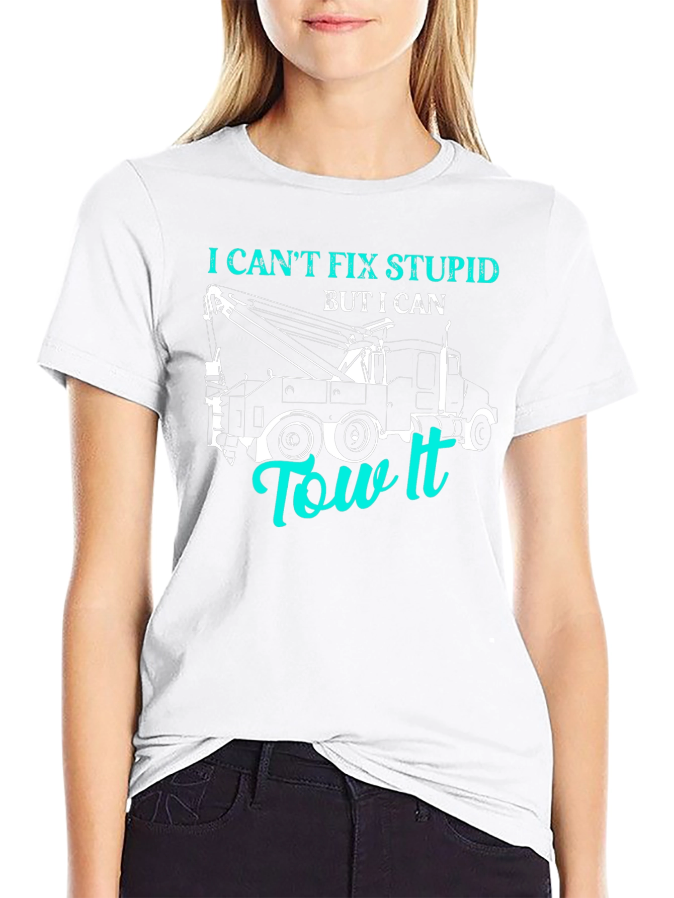 I Cant Fix Stupid Tow Truck T-Shirt
