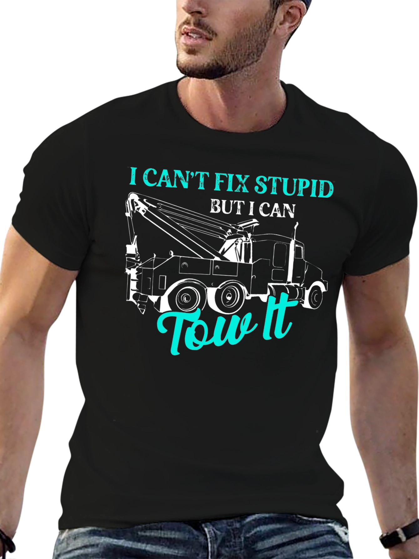 I Cant Fix Stupid Tow Truck T-Shirt