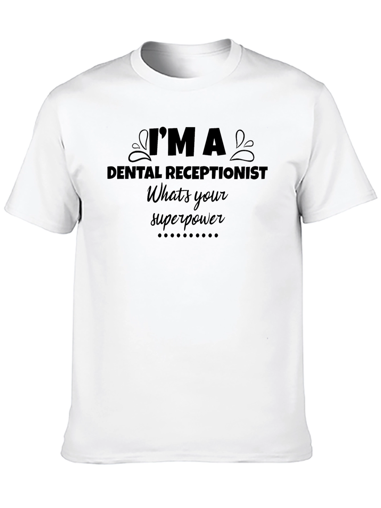Dental Receptionist Superpower T-Shirt