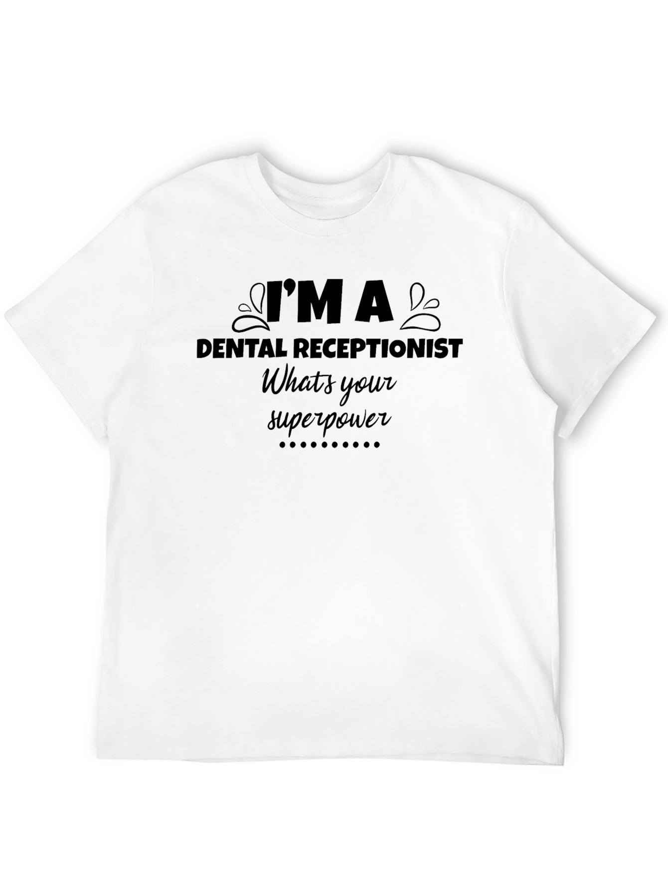 Dental Receptionist Superpower T-Shirt